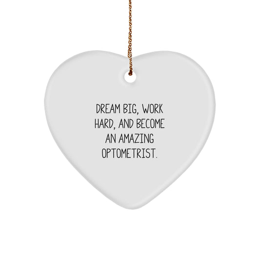 Gifts from Family - 'Dream Big, Work Hard, And Become An Amazing Optometrist.' Optometrist Heart Ornament for Christmas - Image 1