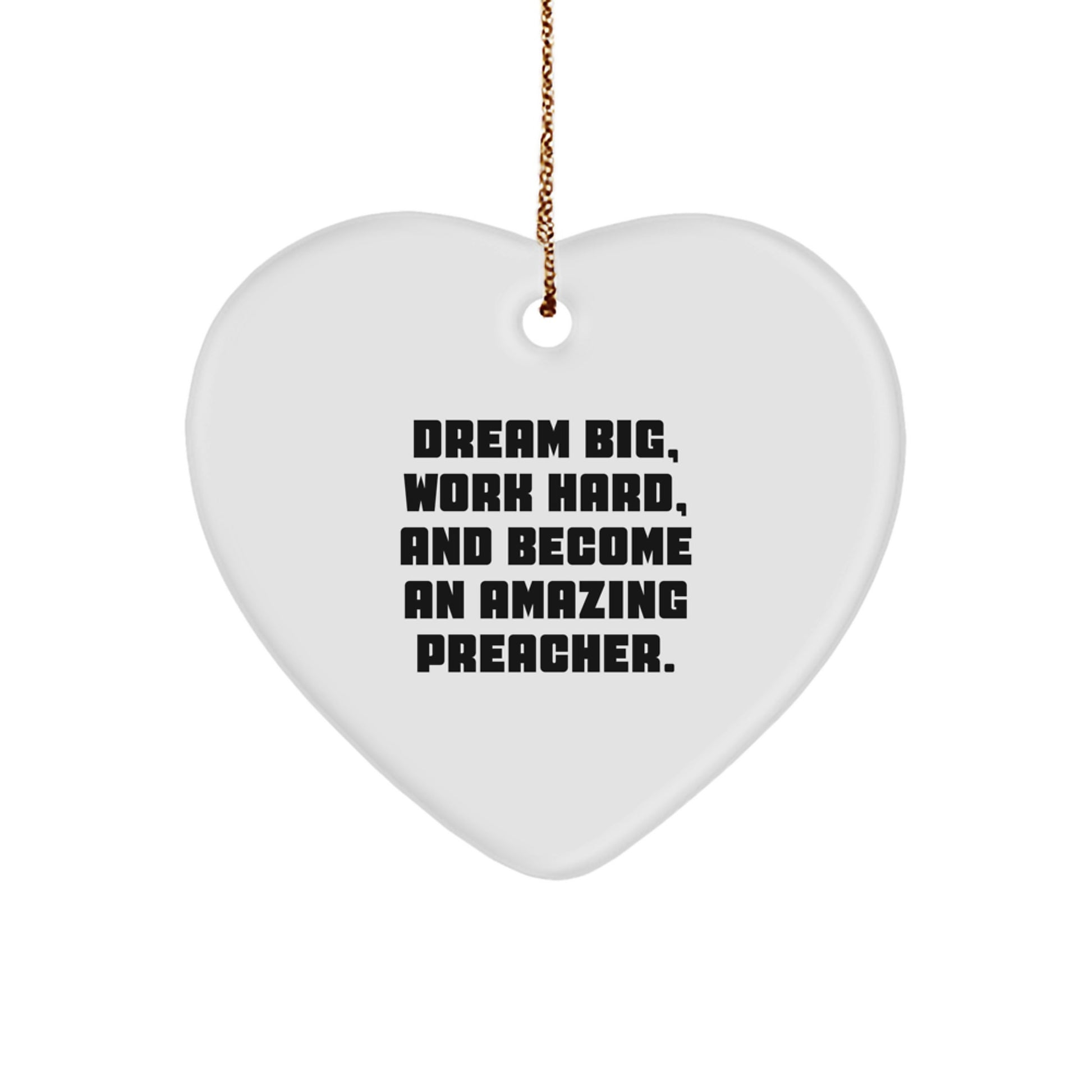 Preacher Heart Ornament, Inspirational Gifts from Friends to Men, Funny 'Dream Big, Work Hard, And Become An Amazing Preacher' Quote, Christmas Unique Gifts - Image 1