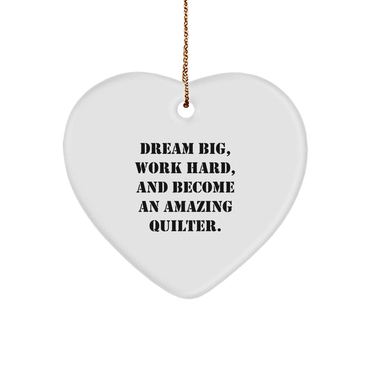 Quilter Gifts from Friends and Family, Inspirational Heart Ornament, Dream Big Work Hard, Christmas Unique Decorations - Image 1
