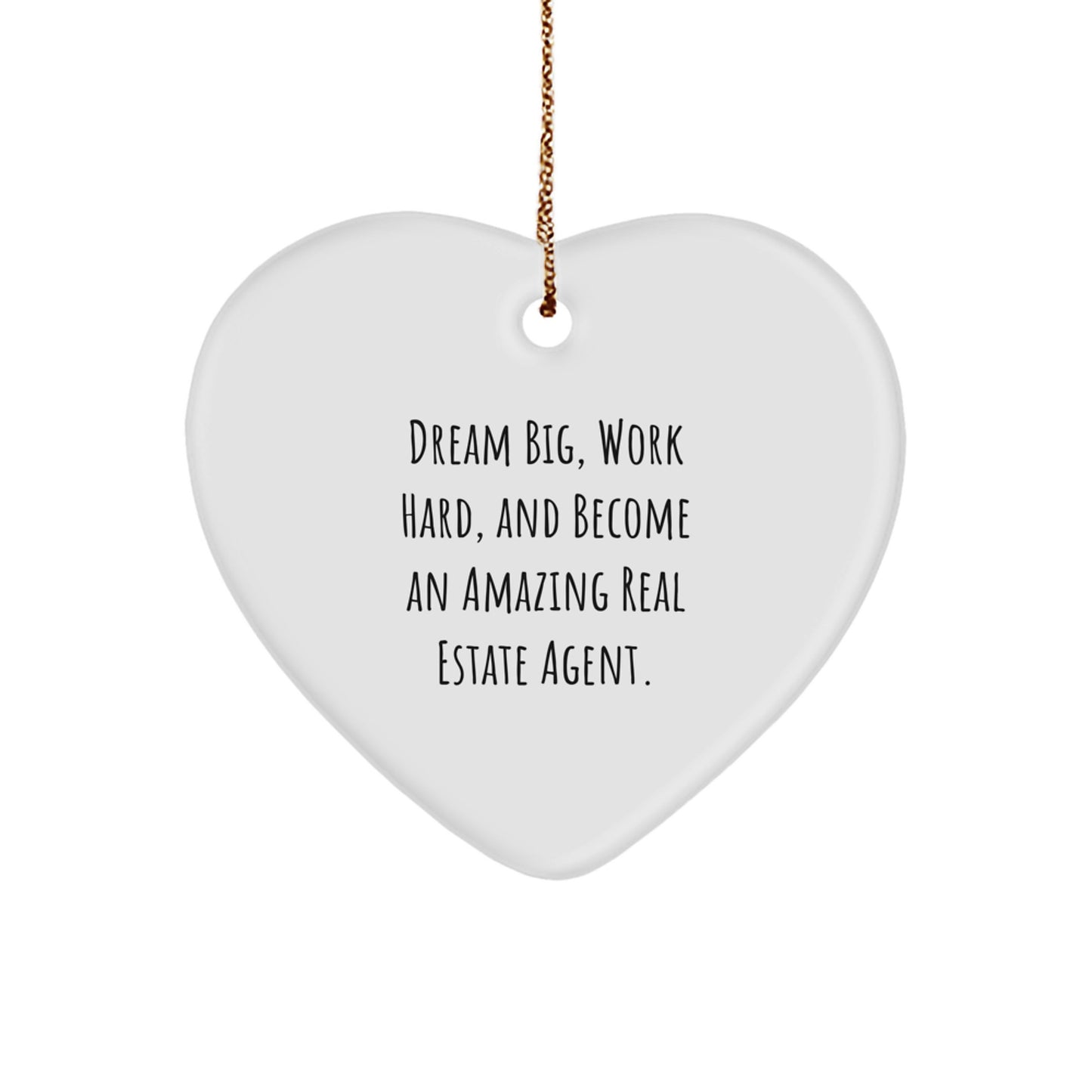 Inspirational Real Estate Agent Gifts, Funny Heart Ornament, Dream Big, Work Hard, Gifts from Friends to Family for Christmas - Image 1