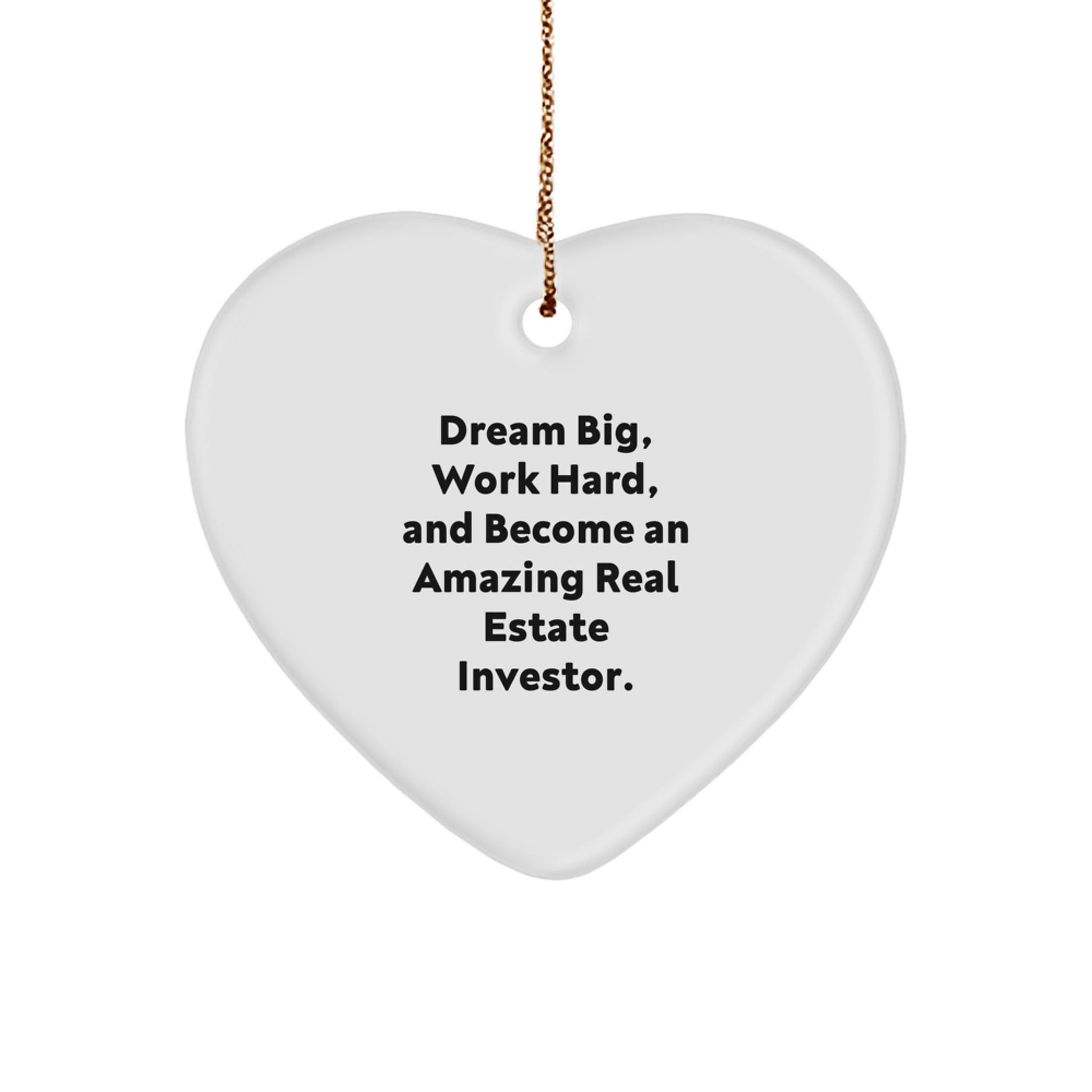 Dream Big Real Estate Investor Gifts for Men - Heart Ornament with Inspirational Quote, Perfect for Christmas Unique Gifts from Family - Image 1