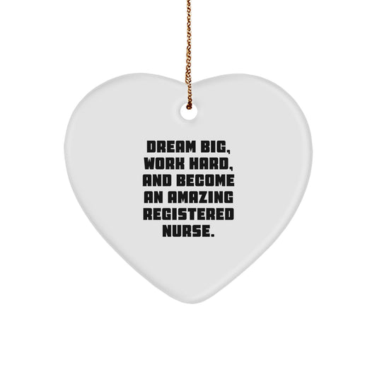 Inspirational Gifts from Men to Registered Nurses - Dream Big Heart Ornament, Funny Quote, Christmas Unique Gifts - Image 1