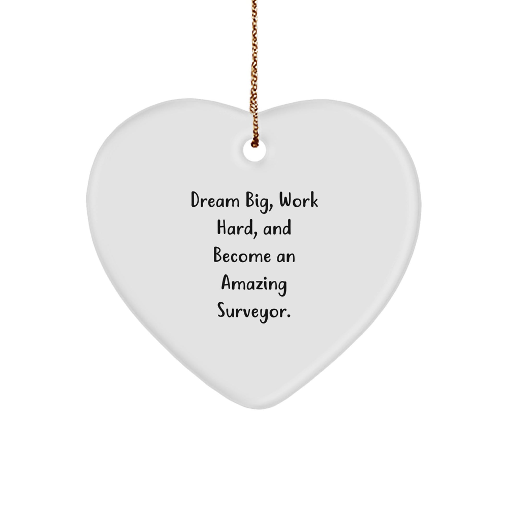 Gifts from Friends and Family for Surveyor Lover - Dream Big Heart Ornament for Christmas Unique Gifts - Image 1