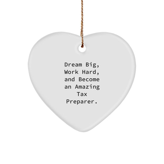 Tax Preparer Gifts from Family - Beautiful Heart Ornament for Christmas with Inspirational Quote 'Dream Big, Work Hard, And Become An Amazing Tax Preparer.' - Image 1