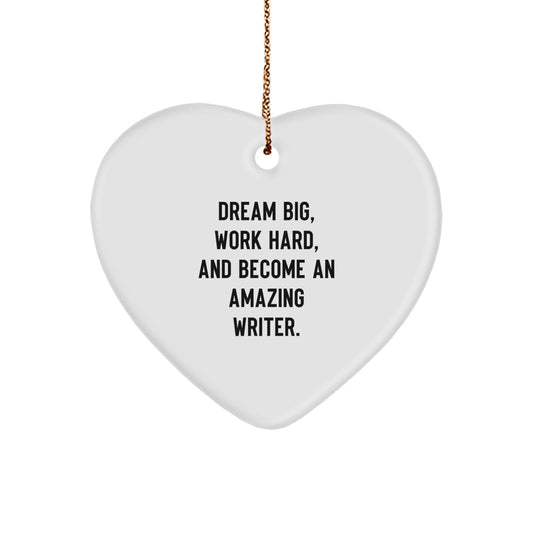 Writer Gifts from Family - Heart Ornament for Men and Women - 'Dream Big, Work Hard, And Become An Amazing Writer.' on Christmas - Image 1