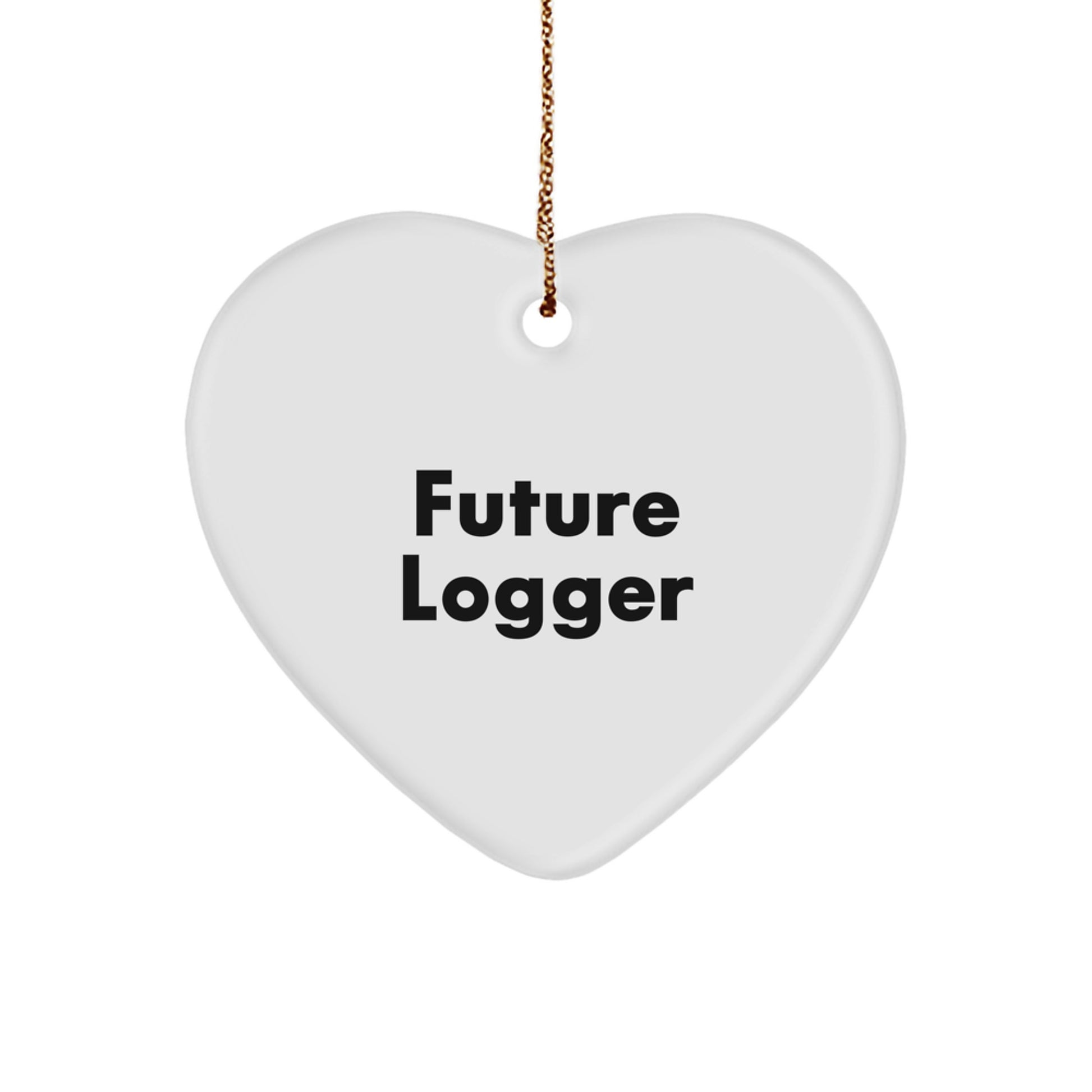 Funny Future Logger Heart Ornament Gifts from Friends Men Family, Heart Shaped Logger Gifts for Christmas Unique Gifts, 'Future Logger' Quote, White Color, Durable MDF Material - Image 1