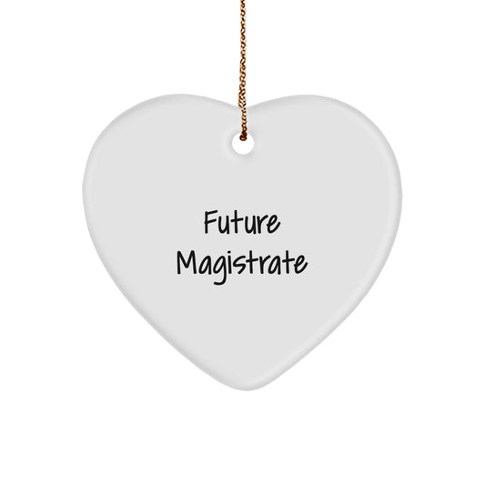 Magistrate Heart Ornament Gifts from Friends for Future Magistrate Funny Quote Christmas Unique Gifts - Image 1