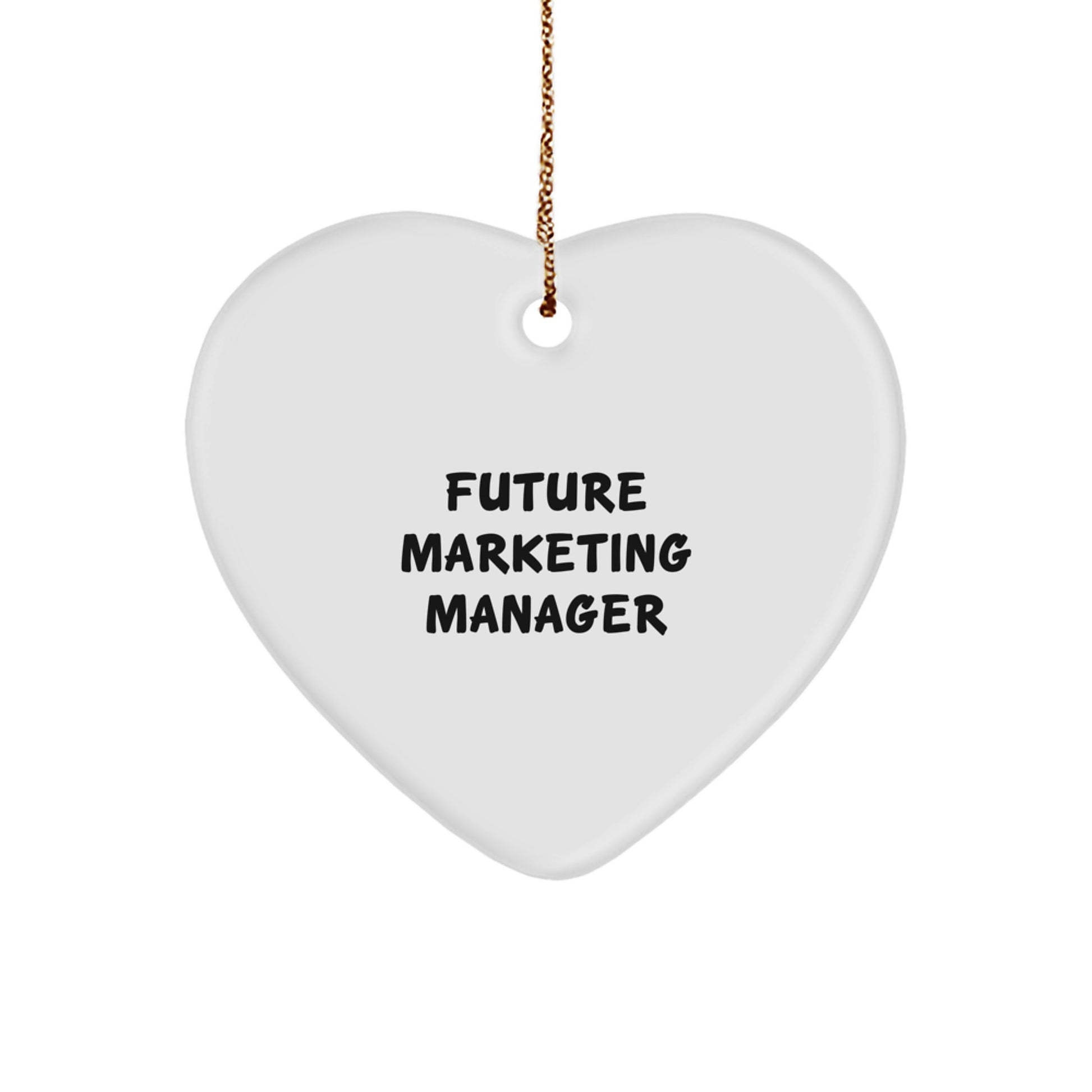 Funny Future Marketing Manager Christmas Unique Gift for Men from Friends - Heart Ornament, 'Future Marketing Manager' Quote, White, 2.75\ - Image 1