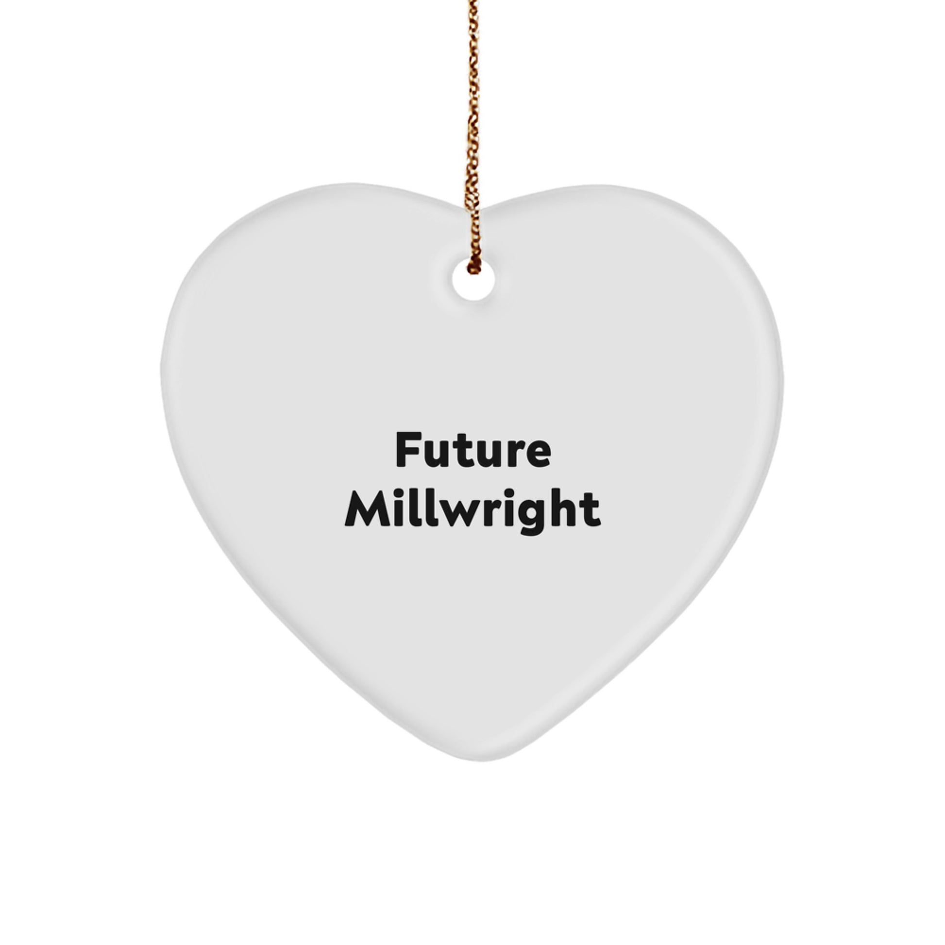 Funny Future Millwright Gifts from Men, Heart Ornament for Millwright, Christmas Unique Gifts, Heart Shaped Decor - Image 1