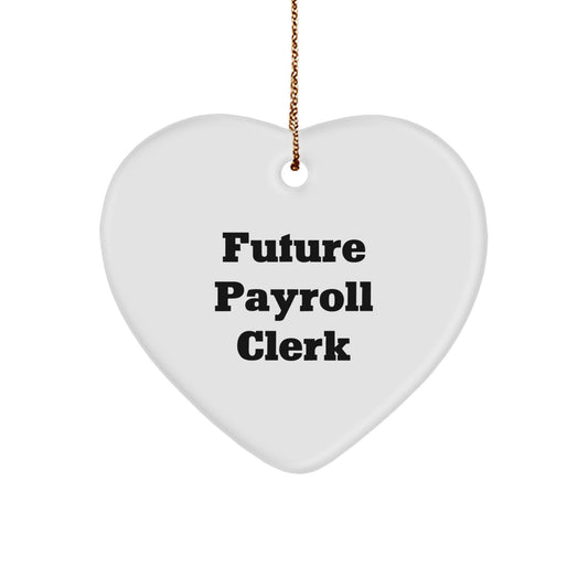 Funny Future Payroll Clerk Heart Ornament Gifts from Men to Payroll Clerks, Cute Christmas Decoration - Image 1