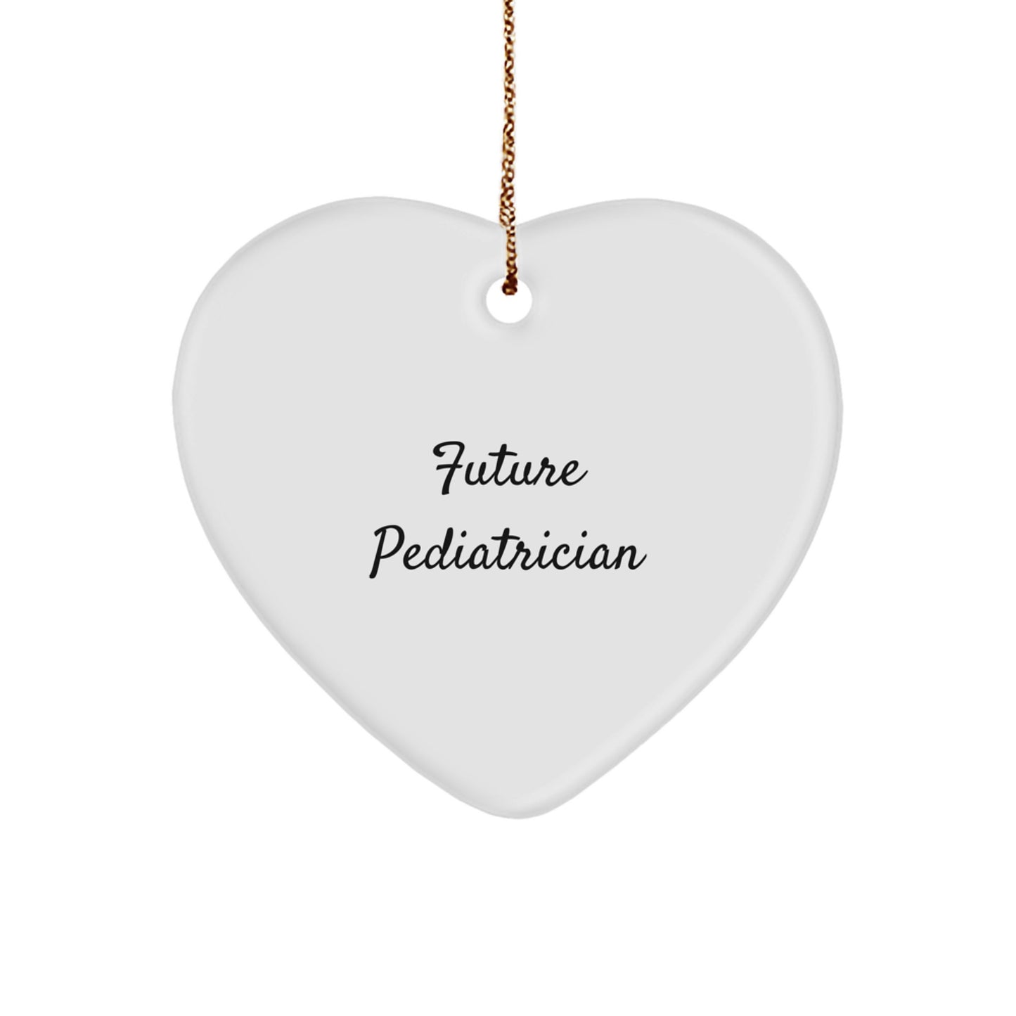 Gifts from Men for Future Pediatrician - Inspirational Heart Ornament, Funny Quote 'Future Pediatrician' - Christmas Unique Gifts - Image 1