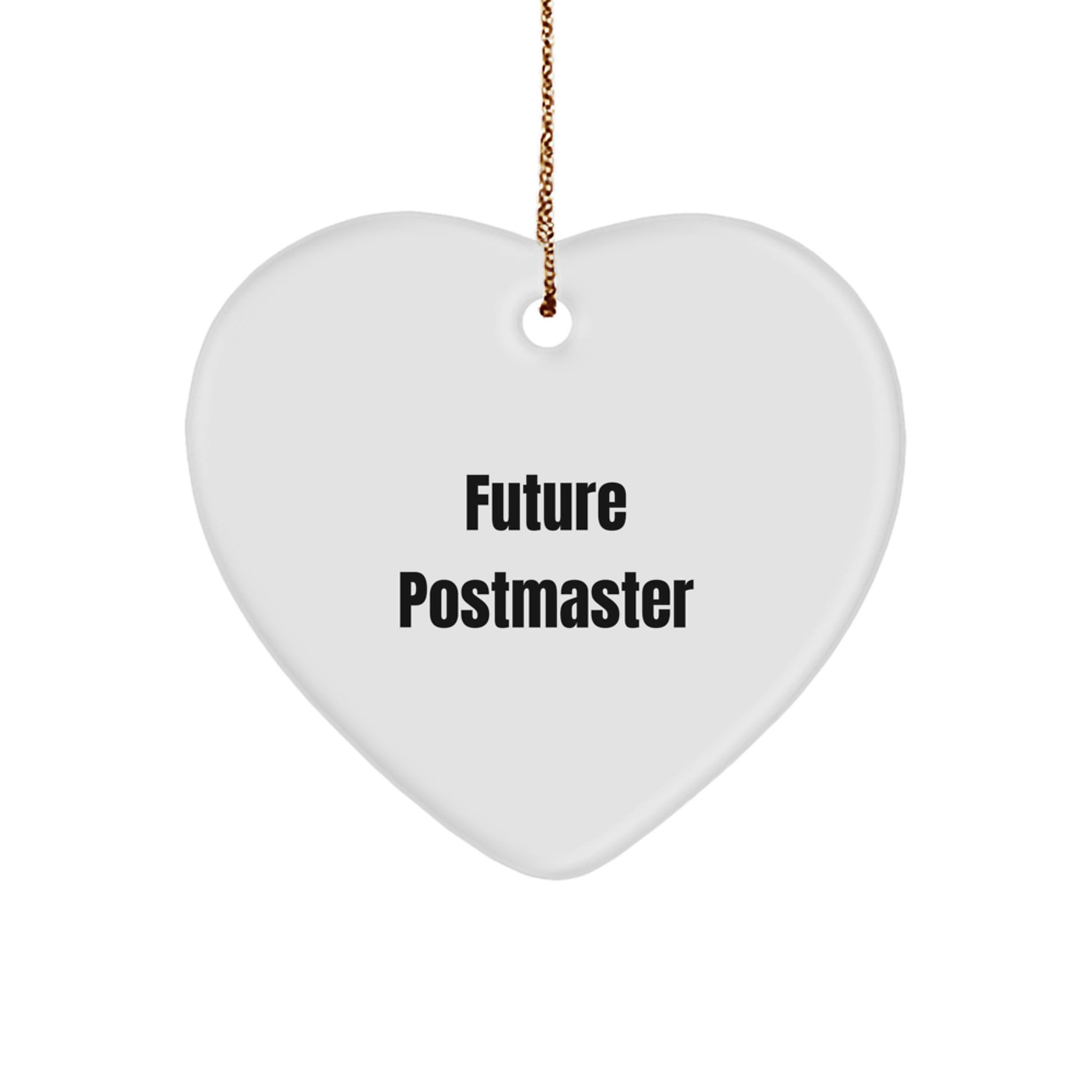 Fun Quote Postmaster Heart Ornament, Funny Gifts from Men to Future Postmaster, Christmas Unique Ornaments for Postmaster, Heart Shaped Decorations - Image 1