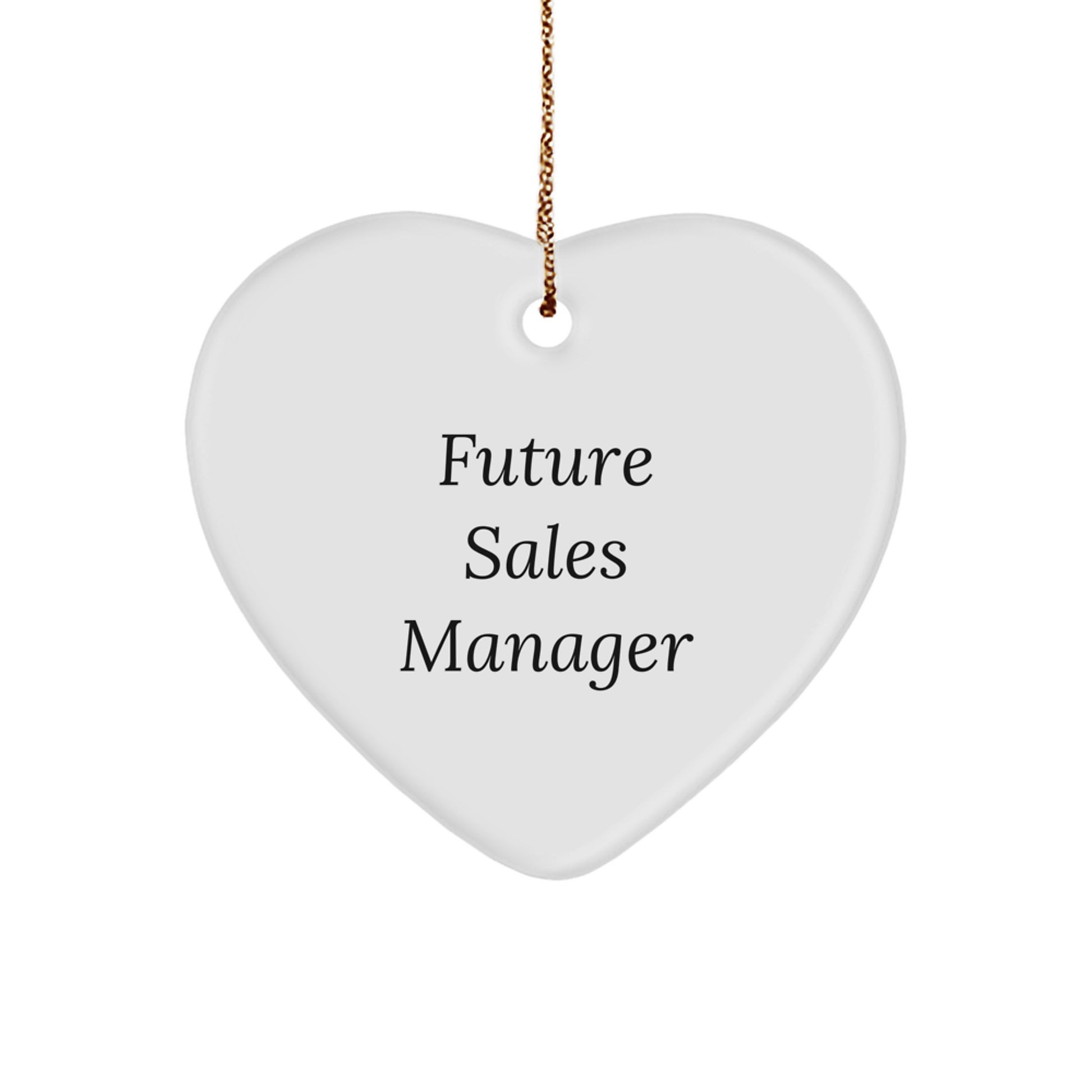 Funny Quote Sales Manager Heart Ornament Gifts from Friends, Unique Christmas Unique Gifts for Future Sales Manager - Image 1