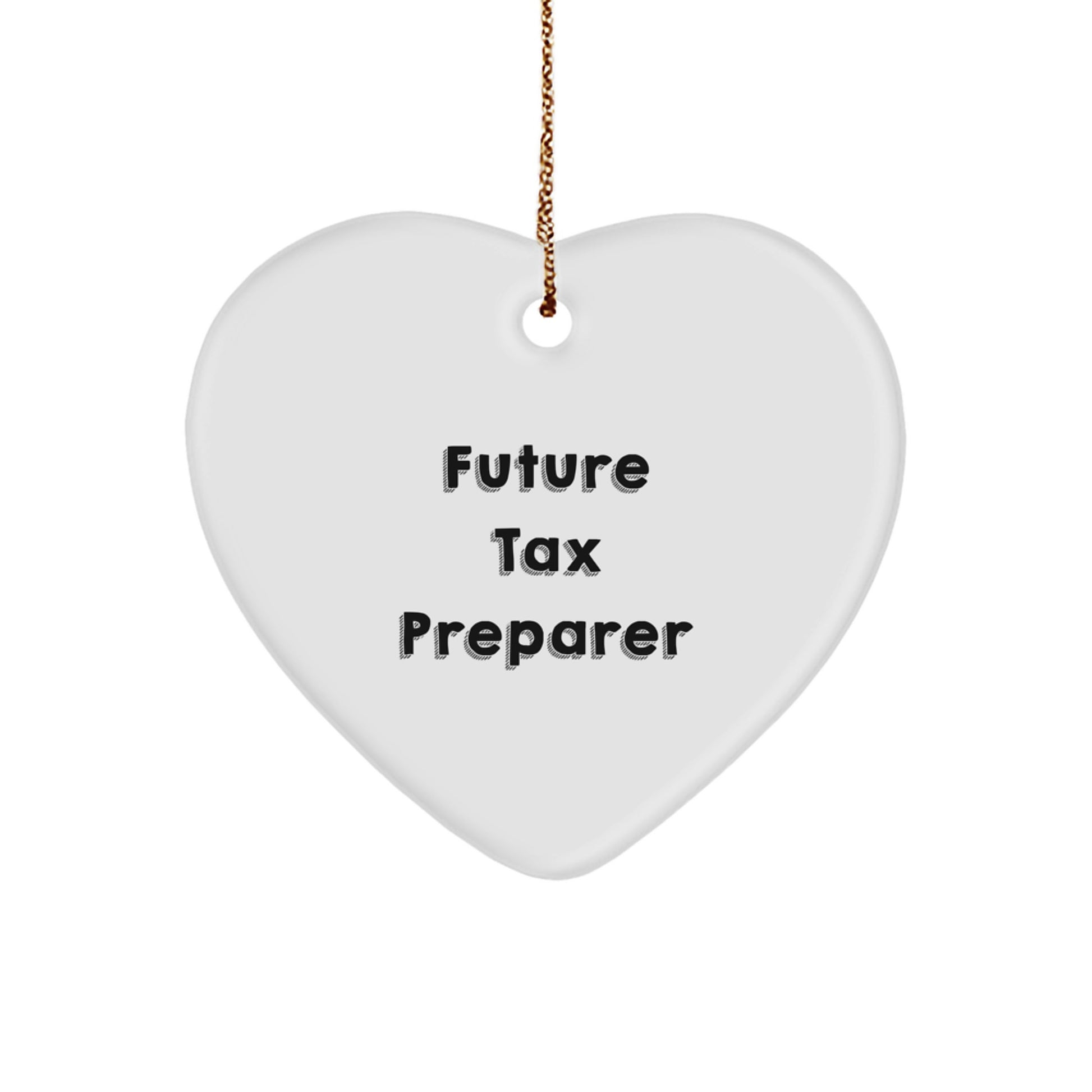 Funny Future Tax Preparer Gifts from Friends for Christmas Unique Heart Ornaments, 'You Can Do It!' - Image 1