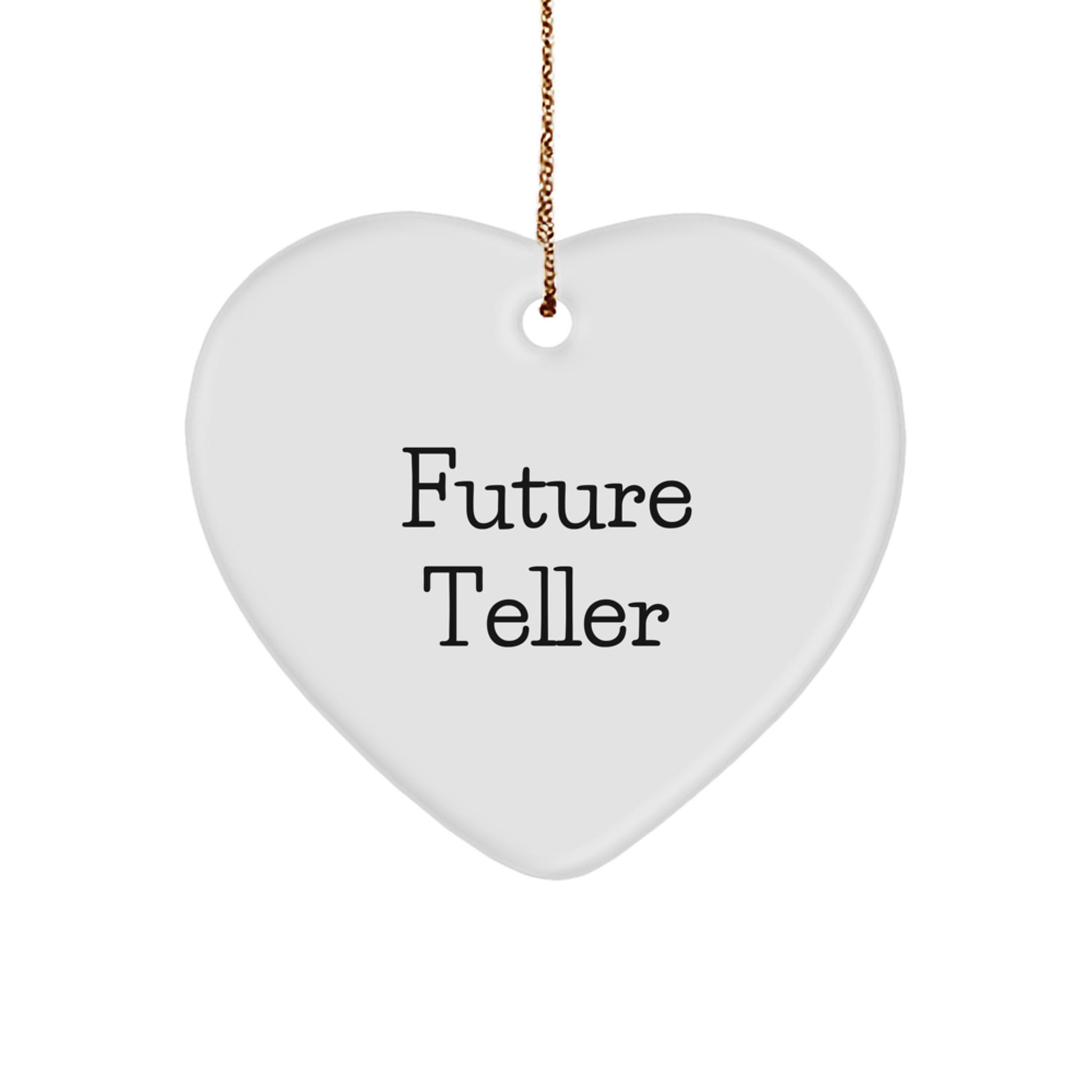 Funny Teller Gifts from Friends for Christmas - Heart Ornament with 'Future Teller' Quote, Unique Teller Gifts, Gifts from Friends, Gifts for Teller - Image 1