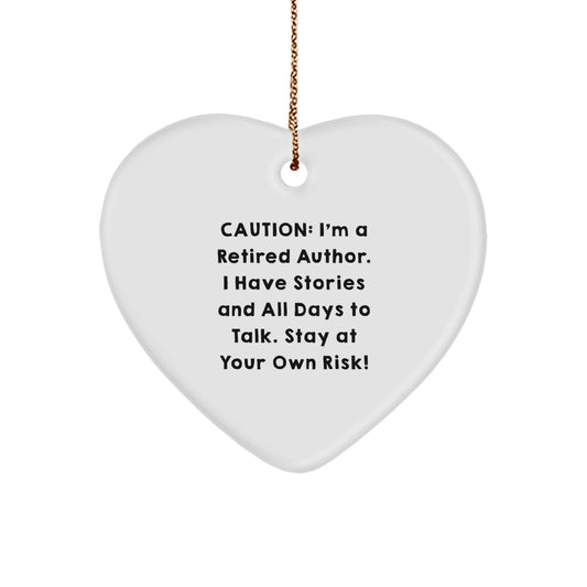Funny Author Gifts from Friends and Family - 'Caution: I'm A Retired Author...' Heart Ornament for Christmas, Author, Writer, Book Lover - Image 1