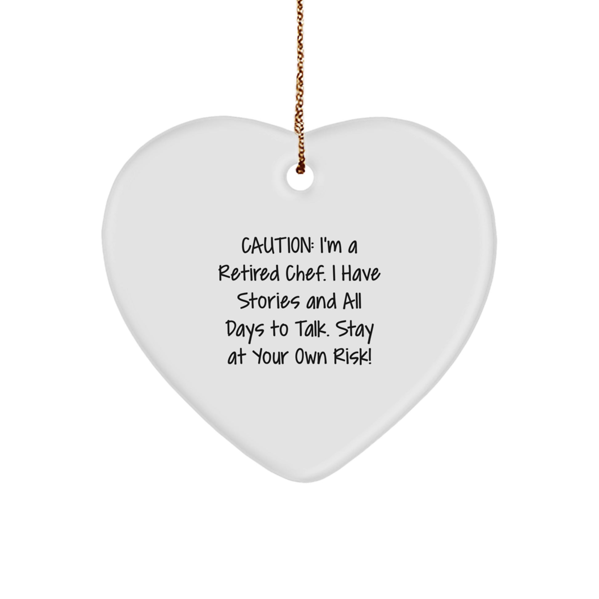 Chef's Heart Gift from Friends - Funny Retired Chef Quote, Heart Ornament for Men, Unique Christmas Unique Gifts for Chef, White Heart-Shaped Ornament - Image 1