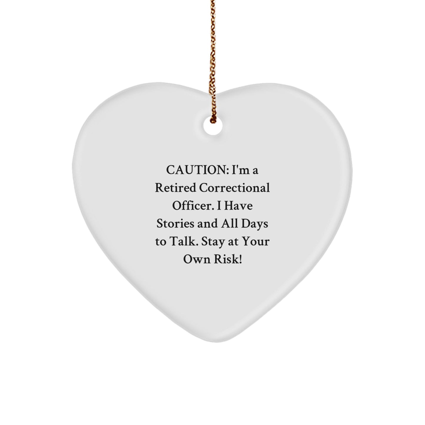 Funny Correctional Officer Gifts for Men from Friends and Family, Heart Ornament with 'Stay At Your Own Risk!' Quote - Image 1