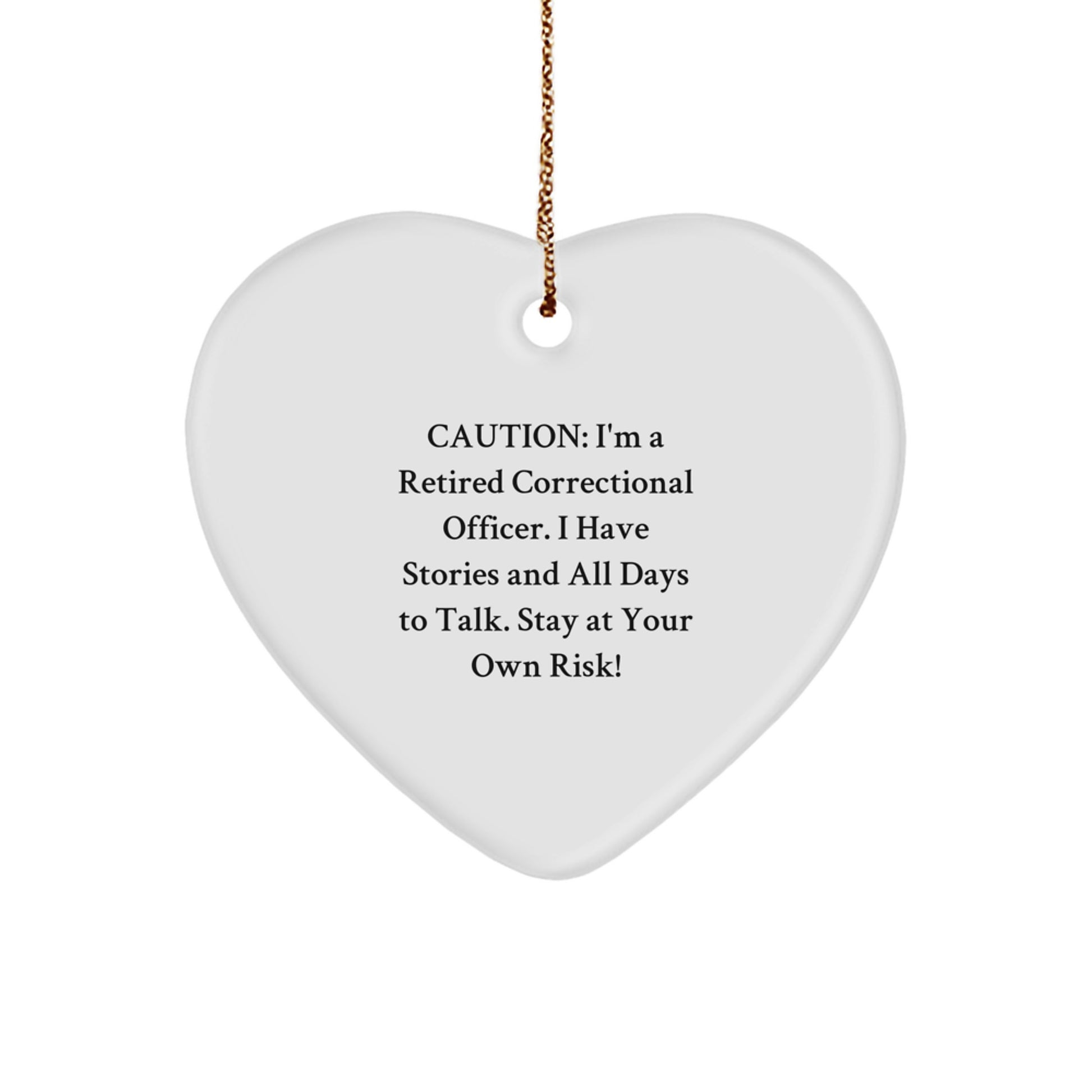 Funny Correctional Officer Gifts for Men from Friends and Family, Heart Ornament with 'Stay At Your Own Risk!' Quote - Image 1