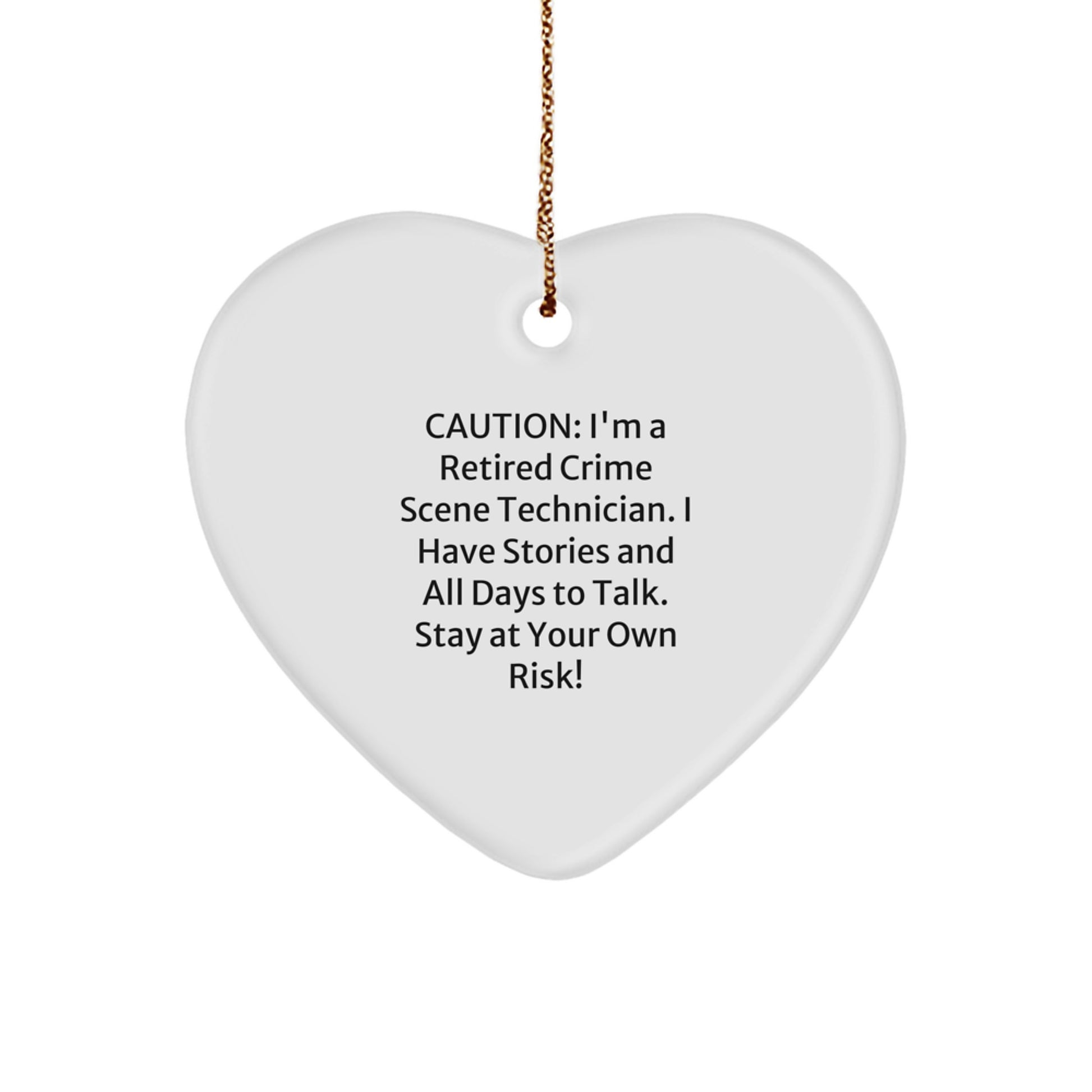 Crime Scene Technician Heart Ornament Gifts from Friends - 'Caution, I'm A Retired Crime Scene Technician...' - Unique Christmas Ornaments for Men and Women - Image 1