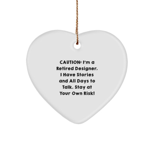 Funny Gift for Designer Friends, 'Stay At Your Own Risk!' Heart Ornament from Family for Men, Women, Coworkers, or Family - Image 1