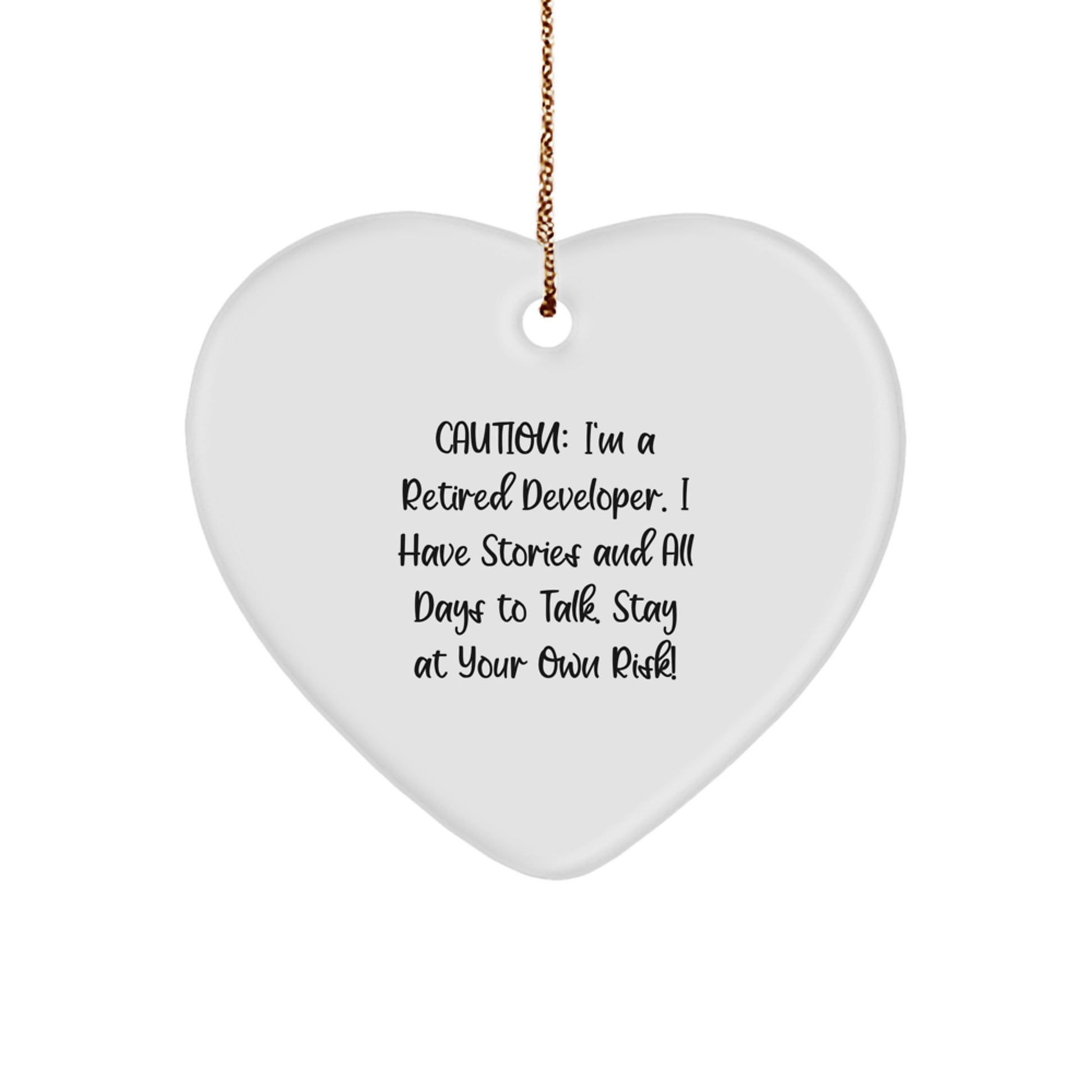 Funny Developer Gifts for Him from Friends, 'Caution: I'm A Retired Developer. I Have Stories And All Days To Talk. Stay At Your Own Risk!' Heart Ornament, Christmas Unique Gifts for Developers - Image 1