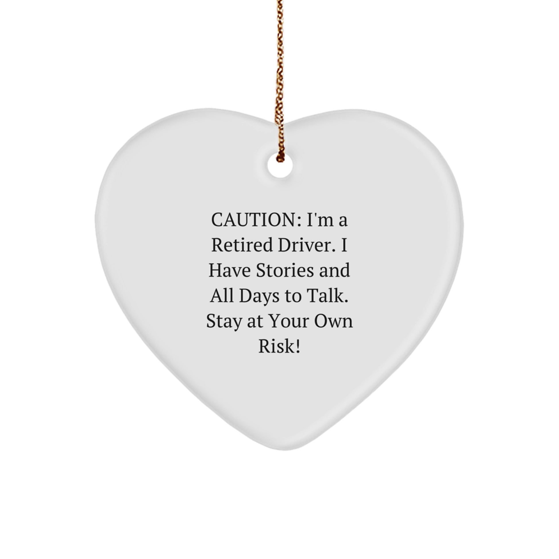Funny Driver Gifts from Friends - Heart Ornament for Drivers - I'm A Retired Driver Gifts for Christmas - Image 1