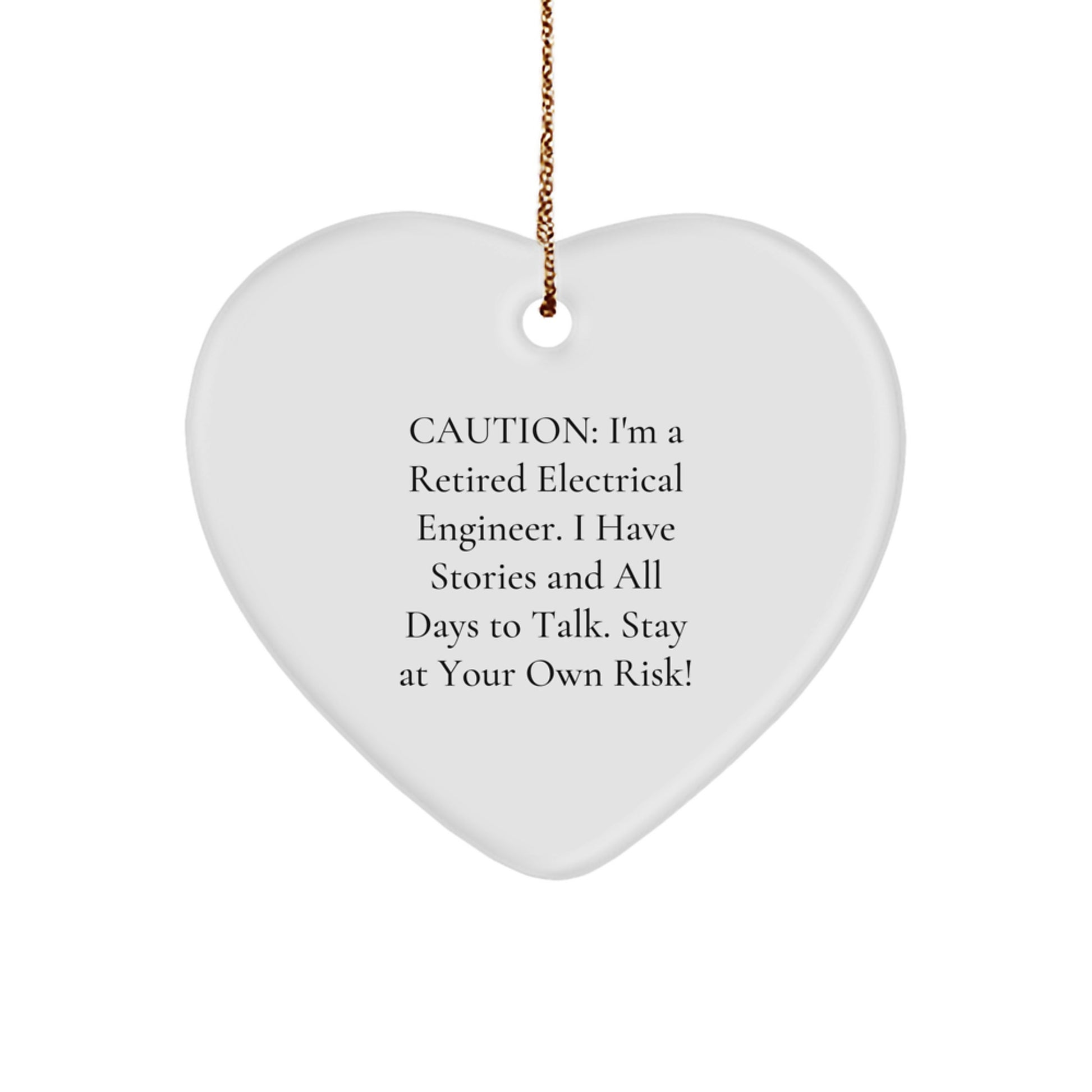 Gifts from Friends for Electrical Engineer Christmas Heart Ornament - 'Caution: I'm A Retired Electrical Engineer...' - Funny Heart Shaped MDF - Image 1