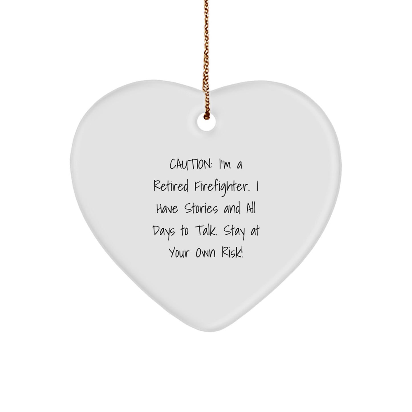 Funny Firefighter Gifts - 'Caution: I'm A Retired Firefighter...' Heart Ornament for Christmas - Image 1