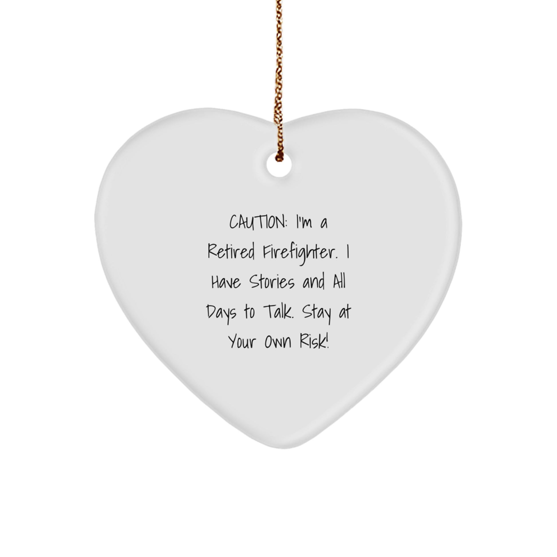 Funny Firefighter Gifts - 'Caution: I'm A Retired Firefighter...' Heart Ornament for Christmas - Image 1