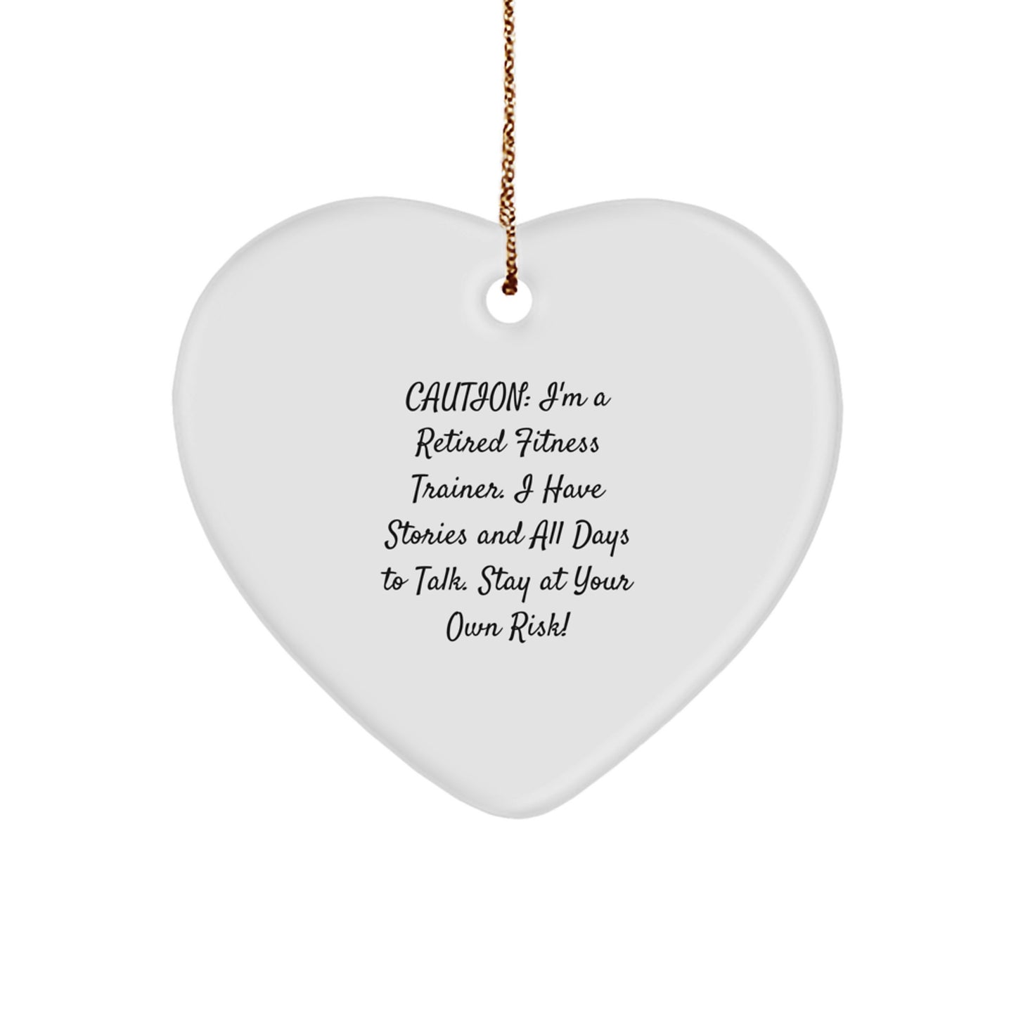 Funny Fitness Trainer Gifts - 'Caution: I'm A Retired Fitness Trainer...' Heart Ornament for Men, Women, Coworkers, Family Christmas Unique Gifts from Friends - Image 1