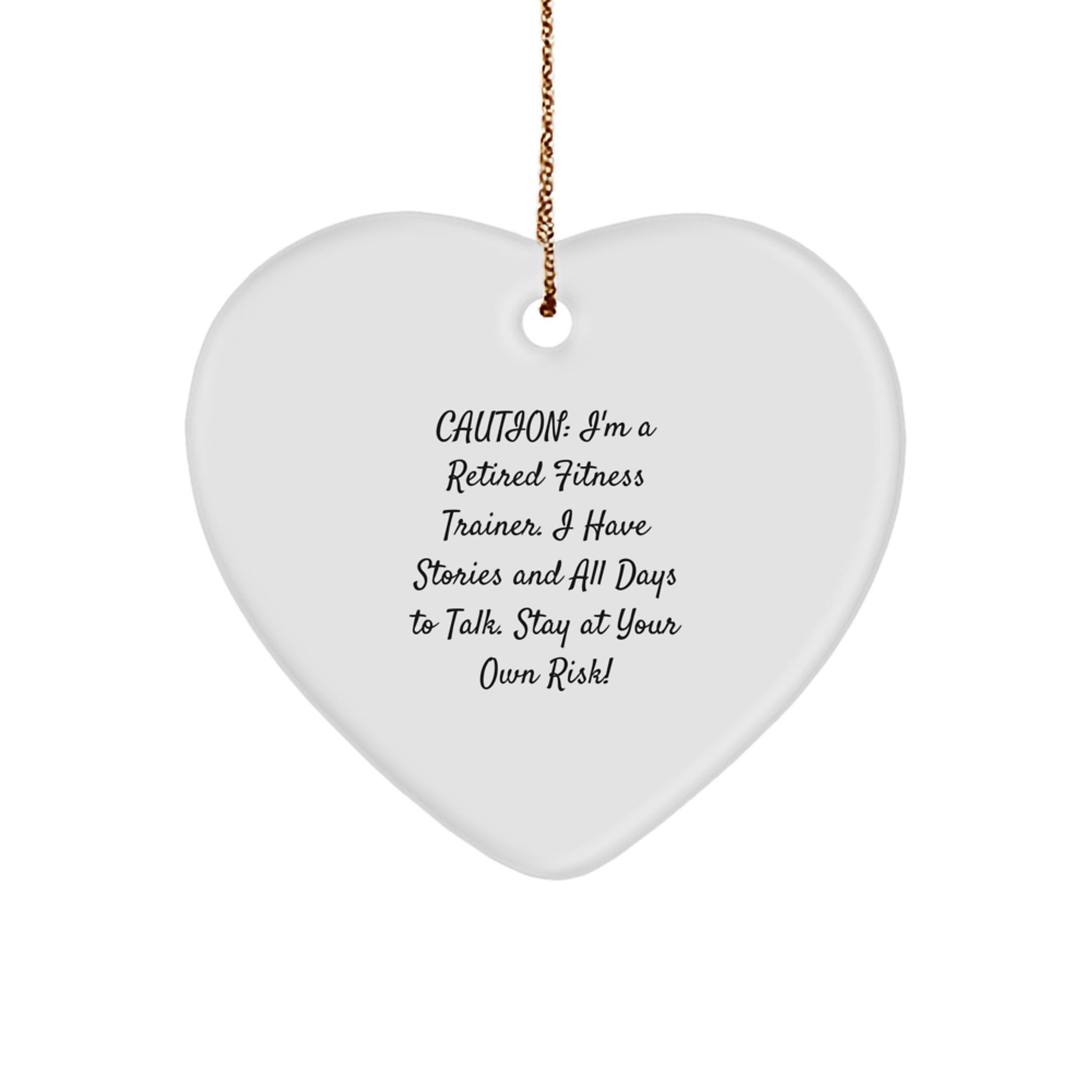 Funny Fitness Trainer Gifts - 'Caution: I'm A Retired Fitness Trainer...' Heart Ornament for Men, Women, Coworkers, Family Christmas Unique Gifts from Friends - Image 1