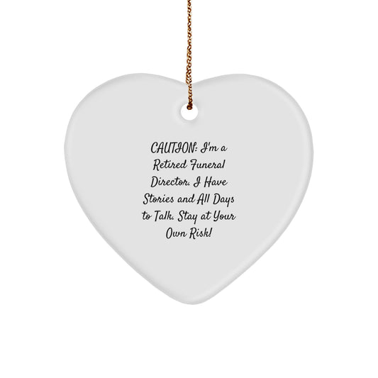 Funny Funeral Director Gifts for Men - Caution: I'm A Retired Funeral Director, Heart Ornament with Funny Quote, Christmas Unique Gifts from Friends - Image 1