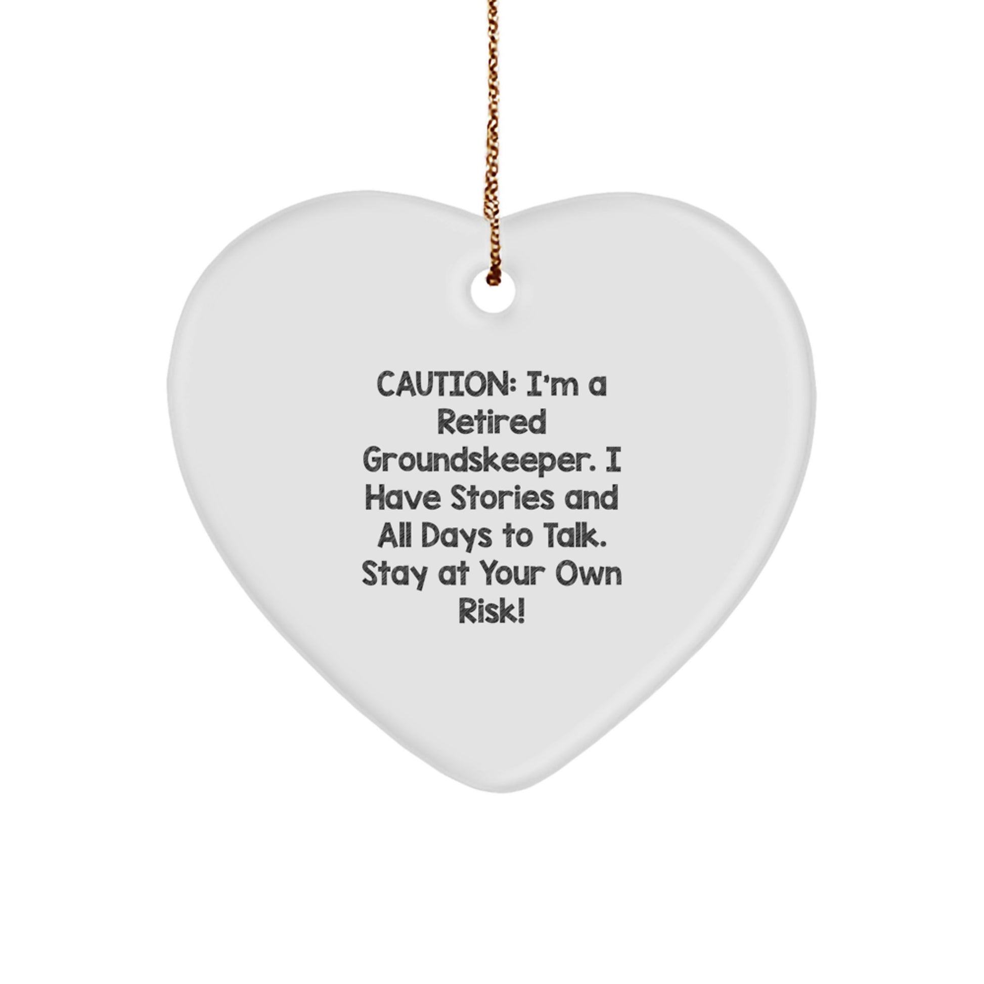 Funny groundskeeper Gifts, Heart Ornament, 'Caution: I'm A Retired groundskeeper...' Christmas Unique Gifts from Friends for groundskeeper Man - Image 1