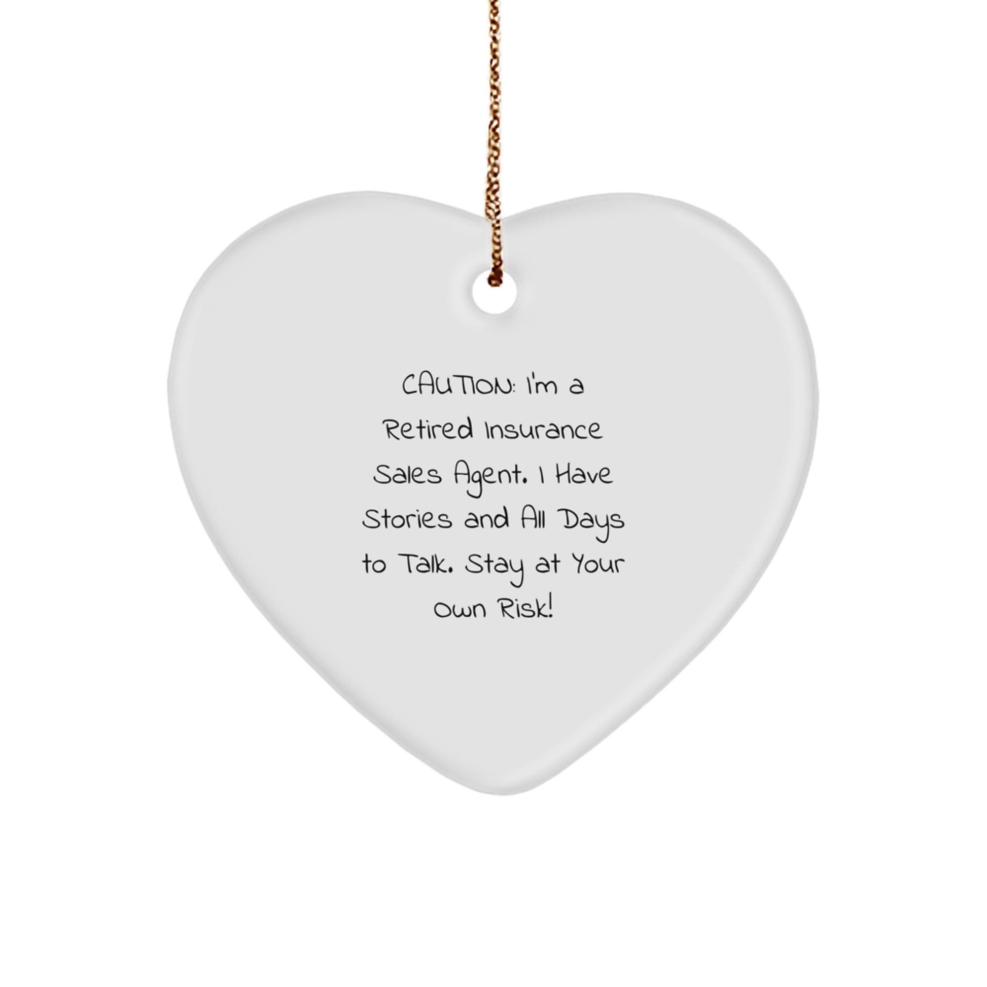 Funny Insurance Sales Agent Heart Ornament Gifts from Friends for Christmas, 'Caution: I'm A Retired Insurance Sales Agent...' - Gifts for Insurance Sales Agent - Image 1