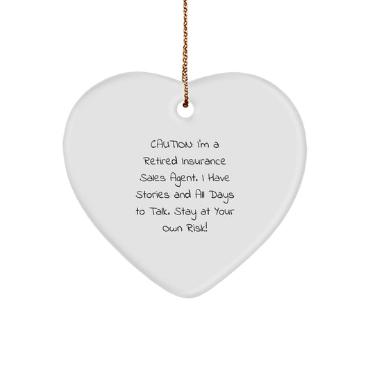 Funny Insurance Sales Agent Heart Ornament Gifts from Friends for Christmas, 'Caution: I'm A Retired Insurance Sales Agent...' - Gifts for Insurance Sales Agent - Image 1
