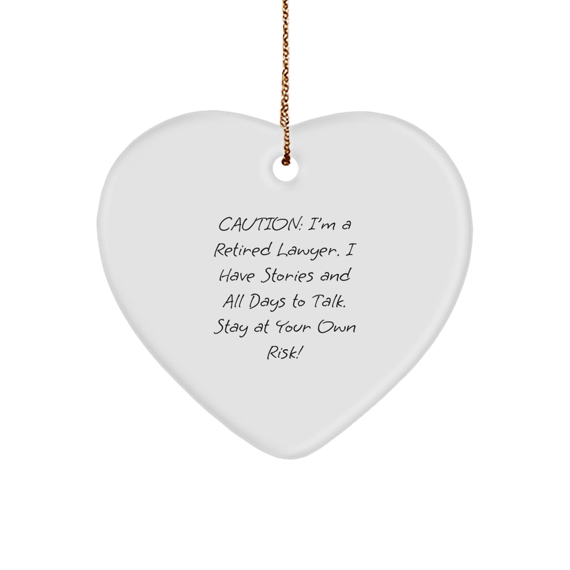 Funny Lawyer Heart Ornament Gifts from Men to Lawyer Friends, Unique Christmas Unique Gifts for Lawyer, Caution I'm a Retired Lawyer - Image 1