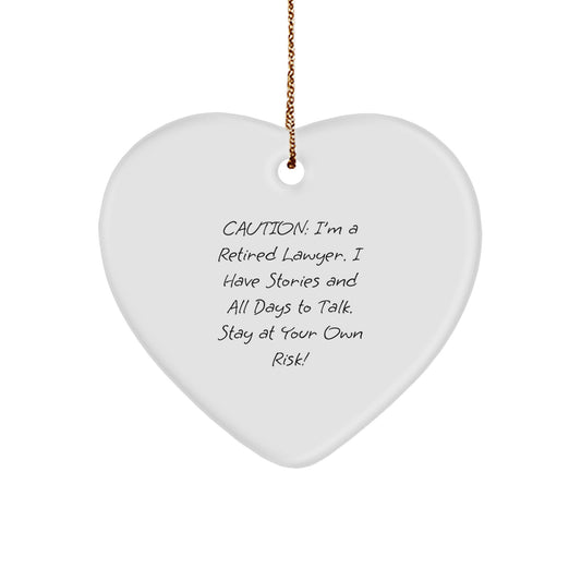 Funny Lawyer Heart Ornament Gifts from Men to Lawyer Friends, Unique Christmas Unique Gifts for Lawyer, Caution I'm a Retired Lawyer - Image 1