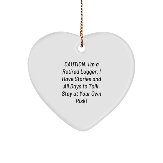 Funny Logger Gifts from Friends for Logger Men at Christmas Unique Gifts - Heart Ornament with 'I'm A Retired Logger' Quote - Image 1