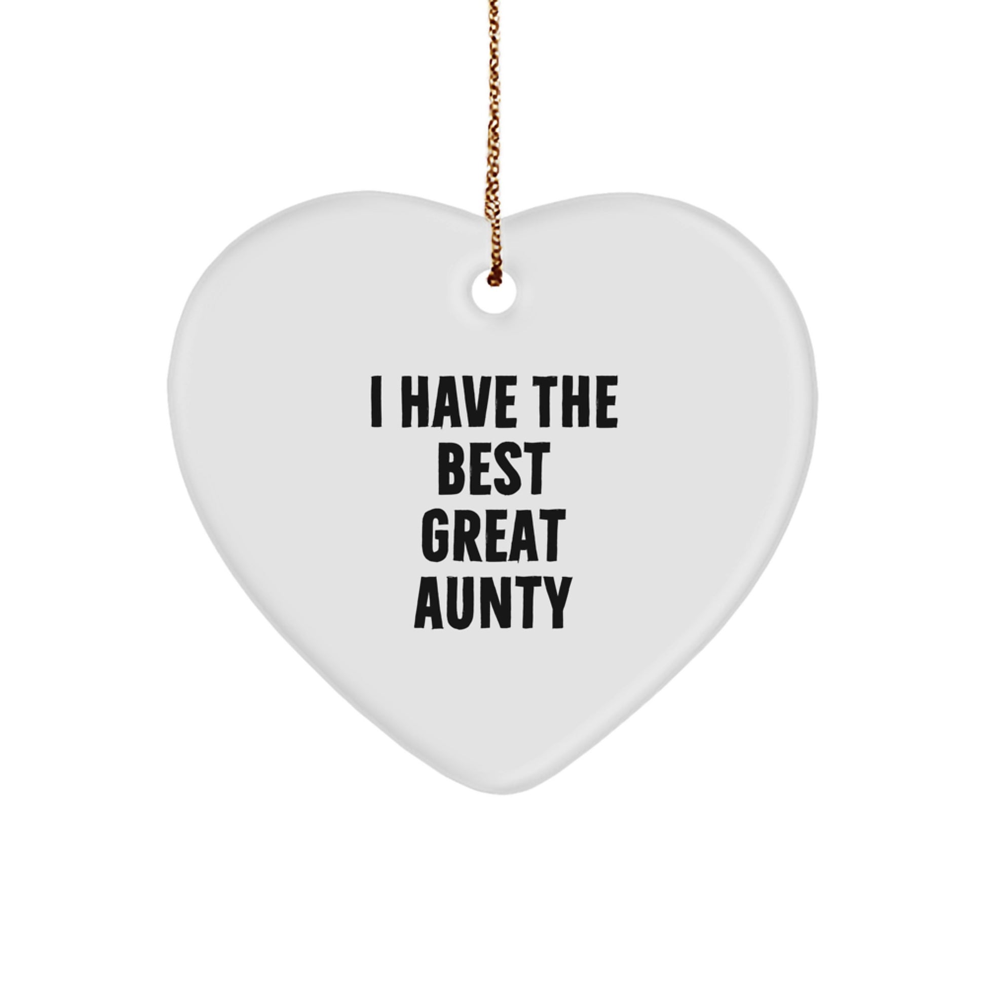 Gifts for Aunty Christmas Heart Ornament with Funny Quote I Have The Best Great Aunty - Heart Shaped White MDF with Sublimation Finish - Image 1