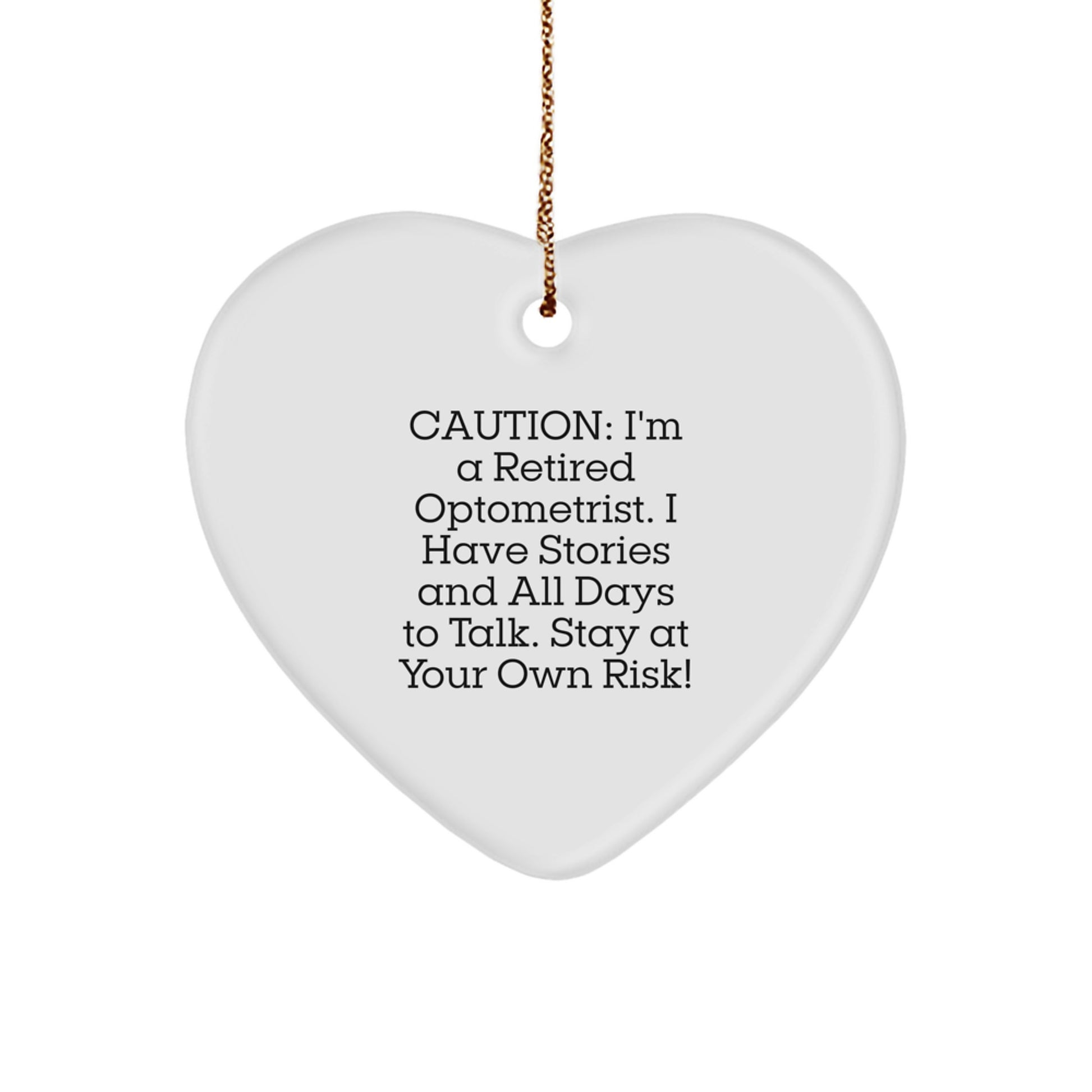 Funny Optometrist Gifts from Friends, Optometrist Heart Ornament, Caution: I'm A Retired Optometrist, Unique Christmas Unique Gifts - Image 1