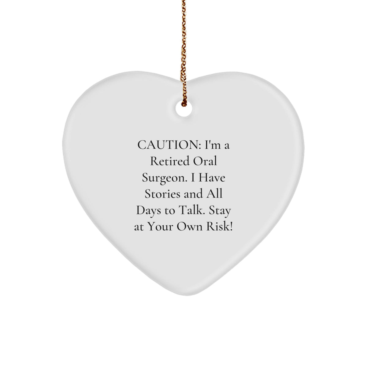 Funny Oral Surgeon Gifts, Christmas Unique Gifts from Men, Heart Ornament for Friends and Family, I'm A Retired Oral Surgeon Quote - Image 1