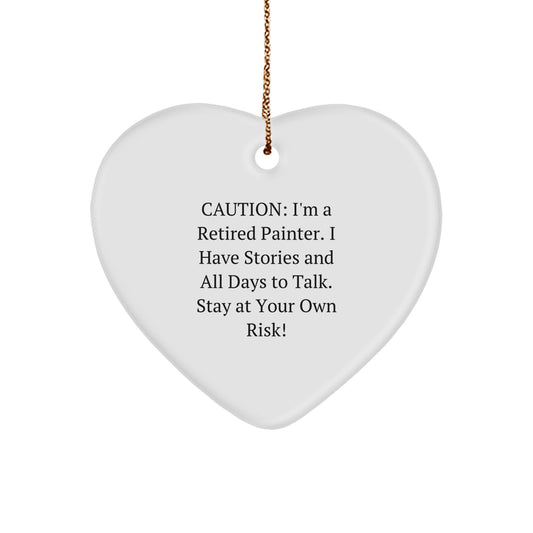 Funny Painter Gifts from Family to Painter Friends - Heart Ornament for Painter Men or Women - Caution: I'm A Retired Painter. - Image 1