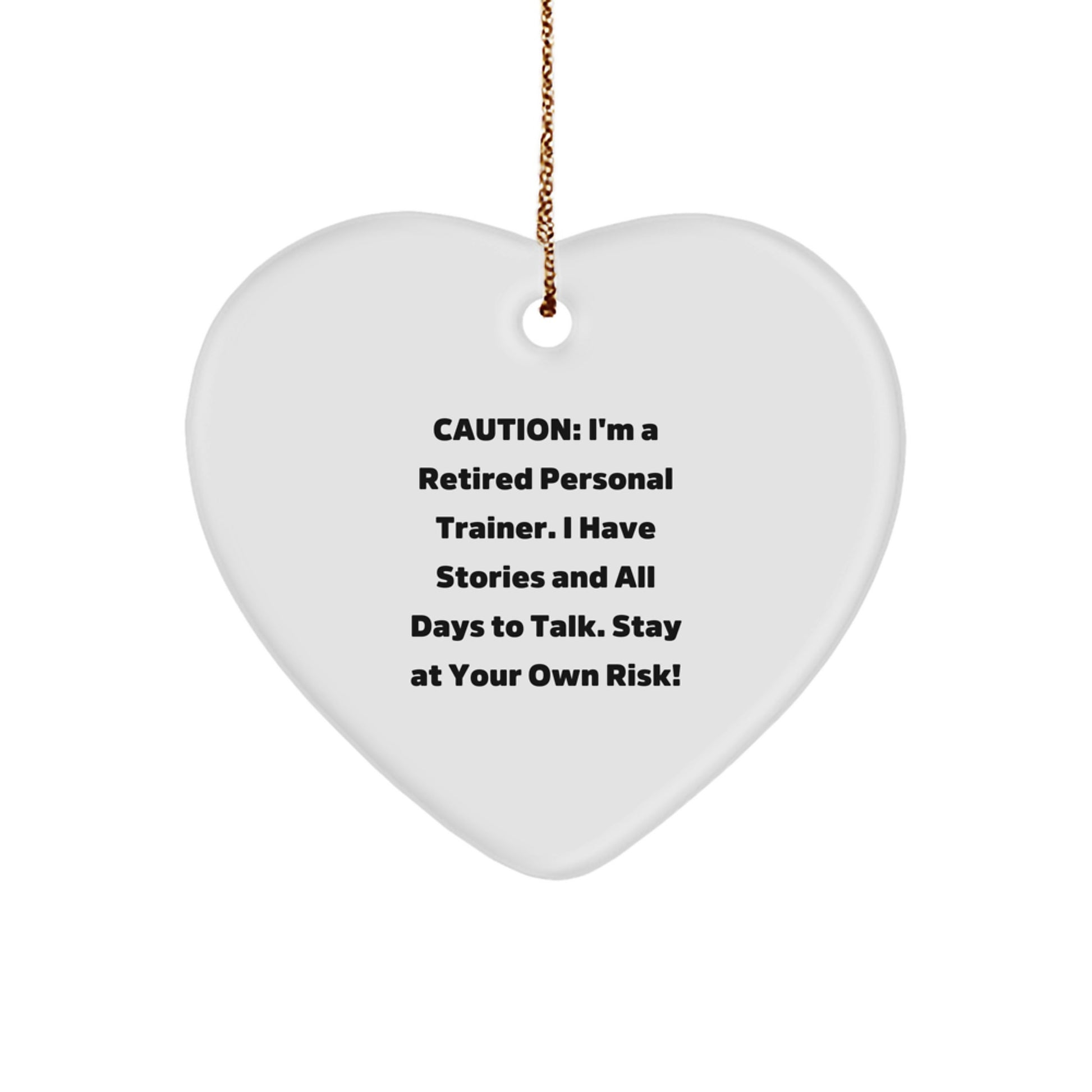 Funny Personal Trainer Gifts from Friends, Unique Heart Ornament for Men, Women, or Personal Trainer Christmas Unique Gifts - I'm A Retired Personal Trainer, Stay At Your Own Risk! - Image 1