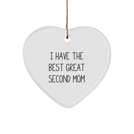 Funny Second Mom Gifts from Men to Women Heart Ornament, Great Christmas Unique Gifts for Second Mom, 'I Have The Best Great Second Mom' - Image 1