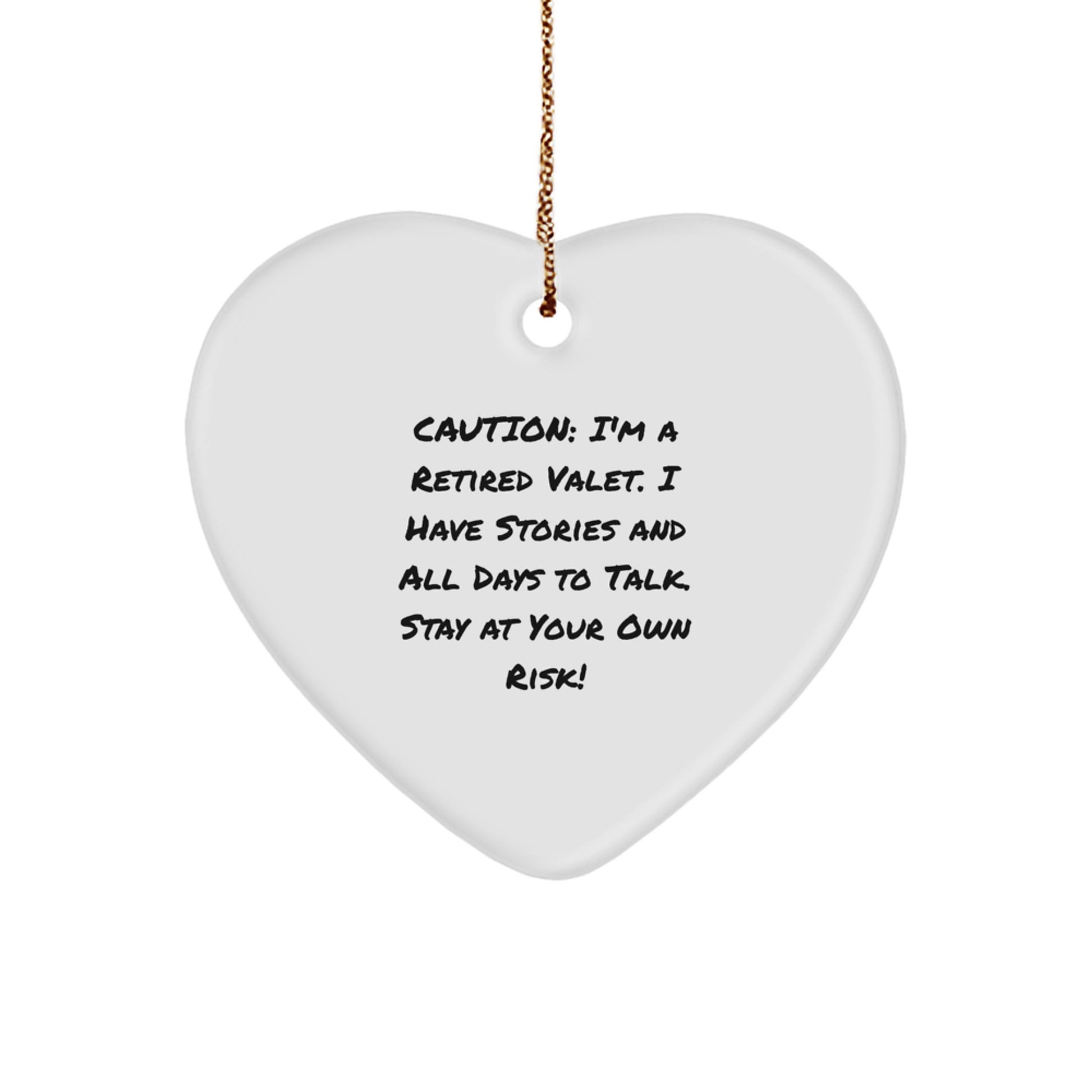 Funny Valet Gifts from Friends, Christmas Unique Heart Ornament for Valet, 'Caution: I'm A Retired Valet.' - Image 1