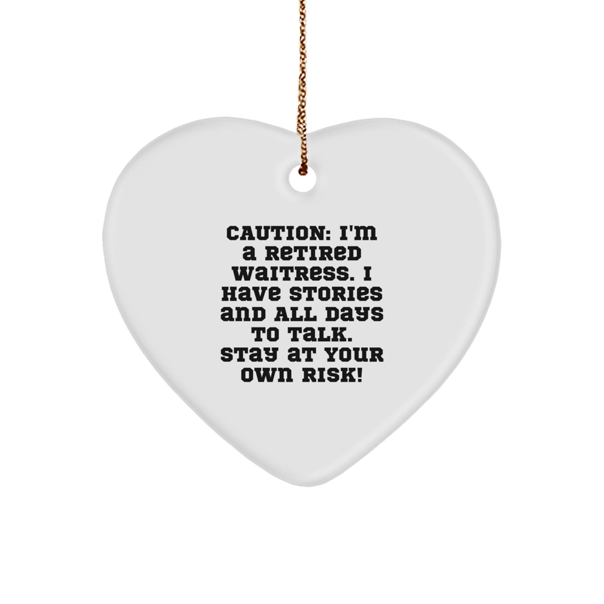 Funny Waitress Heart Ornament, Gifts from Family to Waitress, Caution: I'm A Retired Waitress, Gifts for Waitress, Christmas Unique Gifts - Image 1
