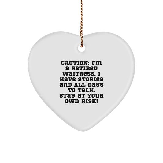 Funny Waitress Heart Ornament, Gifts from Family to Waitress, Caution: I'm A Retired Waitress, Gifts for Waitress, Christmas Unique Gifts - Image 1