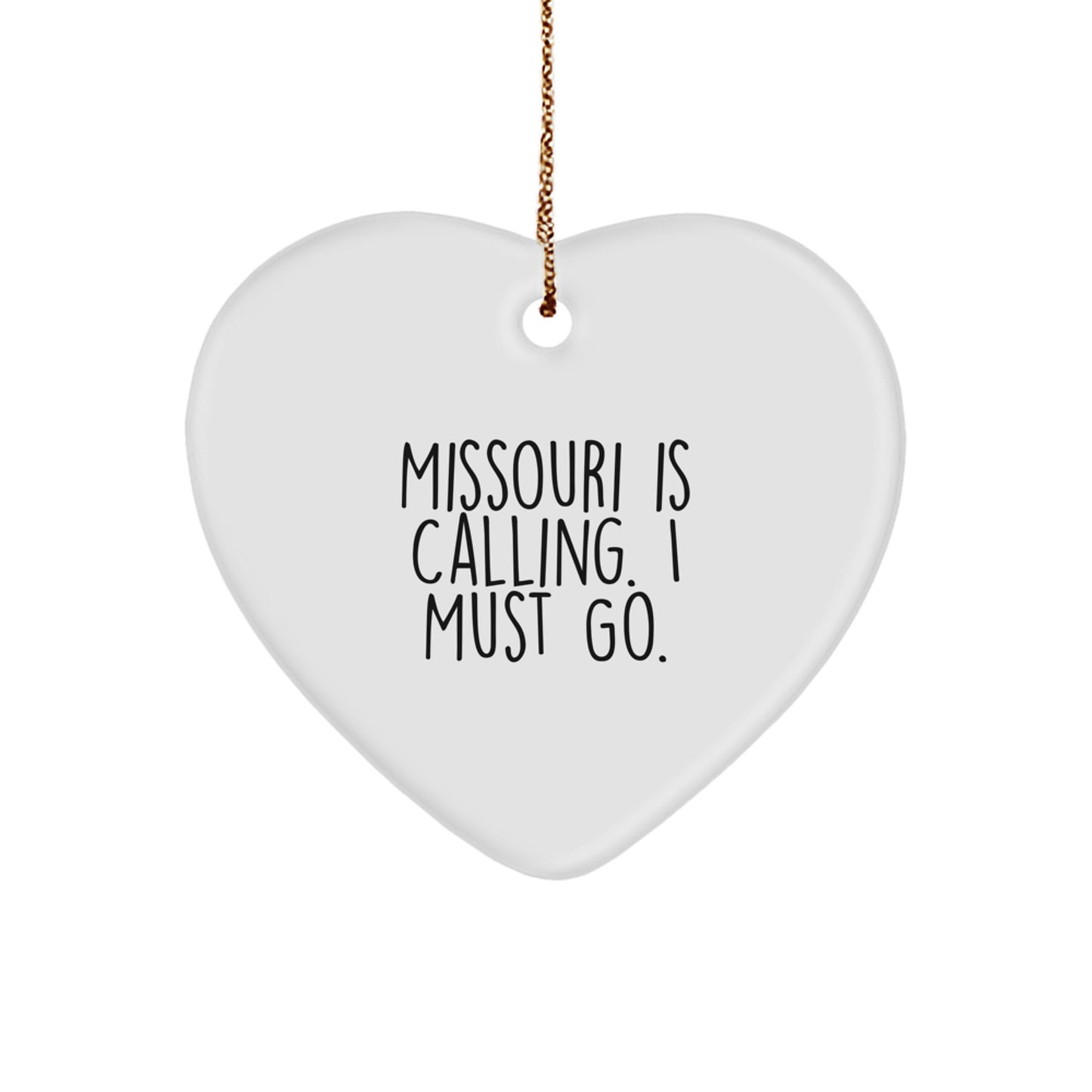 Missouri Gifts for Her, Funny Heart Ornament, Missouri Is Calling I Must Go, Christmas Unique Gifts from Mom, Women - Image 1
