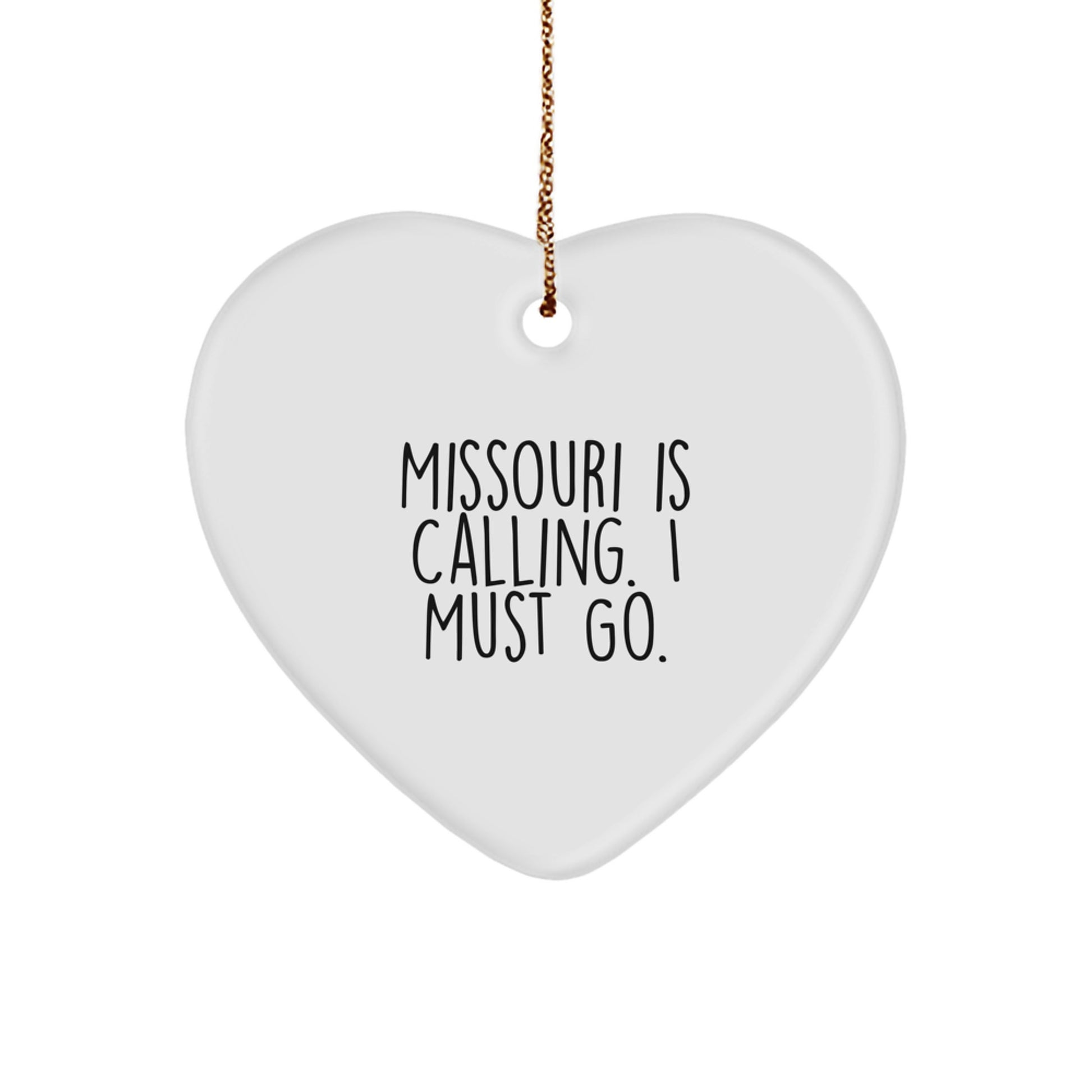Missouri Gifts for Her, Funny Heart Ornament, Missouri Is Calling I Must Go, Christmas Unique Gifts from Mom, Women - Image 1